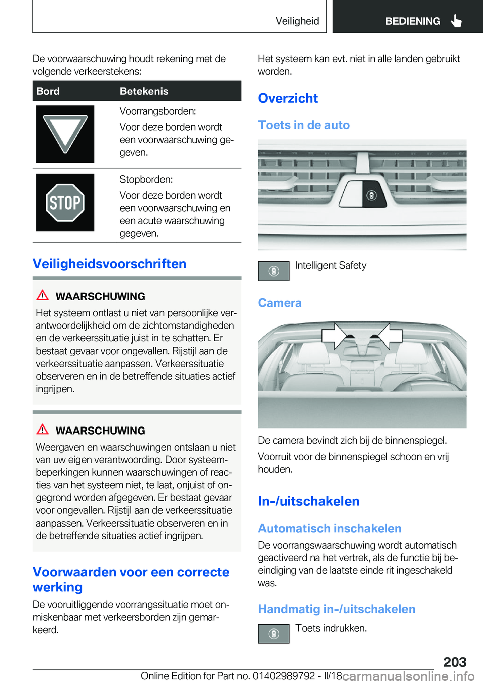 BMW M5 2018  Instructieboekjes (in Dutch) �D�e� �v�o�o�r�w�a�a�r�s�c�h�u�w�i�n�g� �h�o�u�d�t� �r�e�k�e�n�i�n�g� �m�e�t� �d�e�v�o�l�g�e�n�d�e� �v�e�r�k�e�e�r�s�t�e�k�e�n�s�:�B�o�r�d�B�e�t�e�k�e�n�i�s�V�o�o�r�r�a�n�g�s�b�o�r�d�e�n�:
�V�o�o�r� �