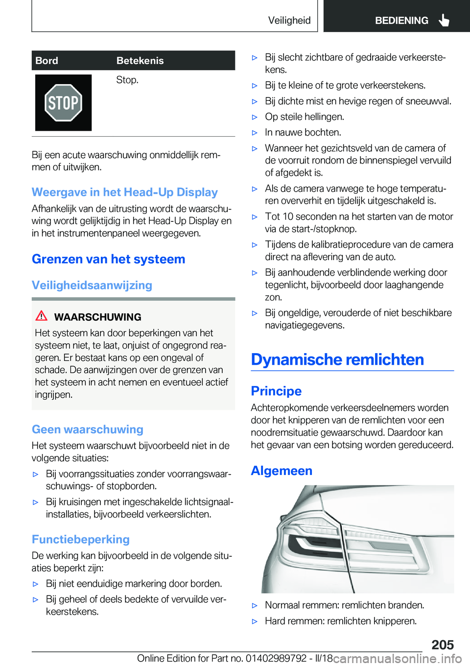 BMW M5 2018  Instructieboekjes (in Dutch) �B�o�r�d�B�e�t�e�k�e�n�i�s�S�t�o�p�.
�B�i�j� �e�e�n� �a�c�u�t�e� �w�a�a�r�s�c�h�u�w�i�n�g� �o�n�m�i�d�d�e�l�l�i�j�k� �r�e�mj�m�e�n� �o�f� �u�i�t�w�i�j�k�e�n�.
�W�e�e�r�g�a�v�e��i�n��h�e�t��H�e�a�d