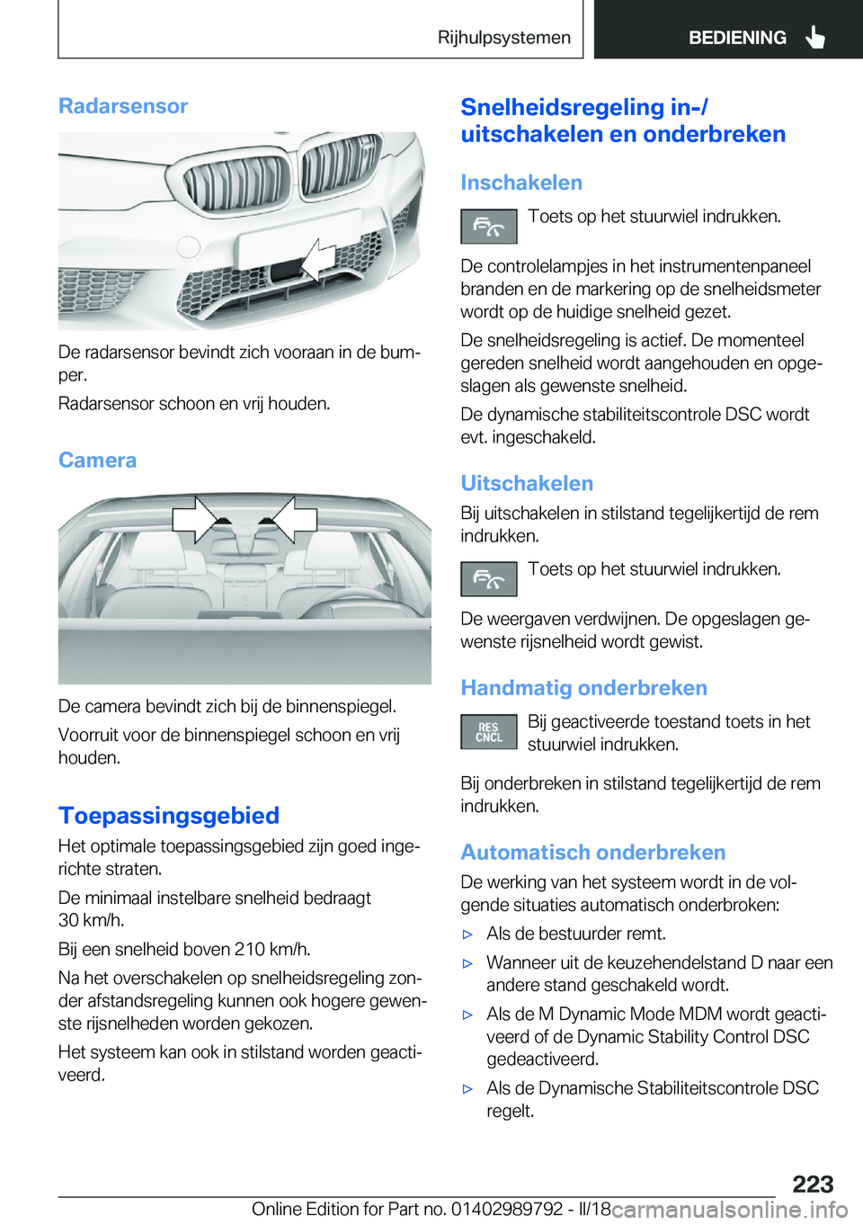 BMW M5 2018  Instructieboekjes (in Dutch) �R�a�d�a�r�s�e�n�s�o�r
�D�e� �r�a�d�a�r�s�e�n�s�o�r� �b�e�v�i�n�d�t� �z�i�c�h� �v�o�o�r�a�a�n� �i�n� �d�e� �b�u�mj�p�e�r�.
�R�a�d�a�r�s�e�n�s�o�r� �s�c�h�o�o�n� �e�n� �v�r�i�j� �h�o�u�d�e�n�.
�C�a�m�