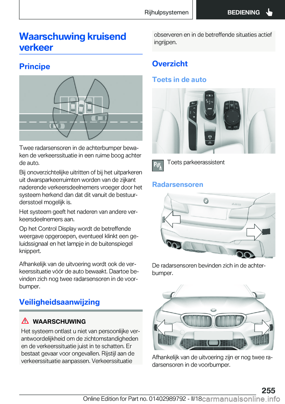 BMW M5 2018  Instructieboekjes (in Dutch) �W�a�a�r�s�c�h�u�w�i�n�g��k�r�u�i�s�e�n�d�v�e�r�k�e�e�r
�P�r�i�n�c�i�p�e
�T�w�e�e� �r�a�d�a�r�s�e�n�s�o�r�e�n� �i�n� �d�e� �a�c�h�t�e�r�b�u�m�p�e�r� �b�e�w�aj �k�e�n� �d�e� �v�e�r�k�e�e�r�s�s�i�t�u�