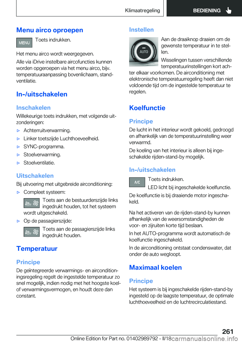BMW M5 2018  Instructieboekjes (in Dutch) �M�e�n�u��a�i�r�c�o��o�p�r�o�e�p�e�n�T�o�e�t�s� �i�n�d�r�u�k�k�e�n�.
�H�e�t� �m�e�n�u� �a�i�r�c�o� �w�o�r�d�t� �w�e�e�r�g�e�g�e�v�e�n�. �A�l�l�e� �v�i�a� �i�D�r�i�v�e� �i�n�s�t�e�l�b�a�r�e� �a�i�r�c