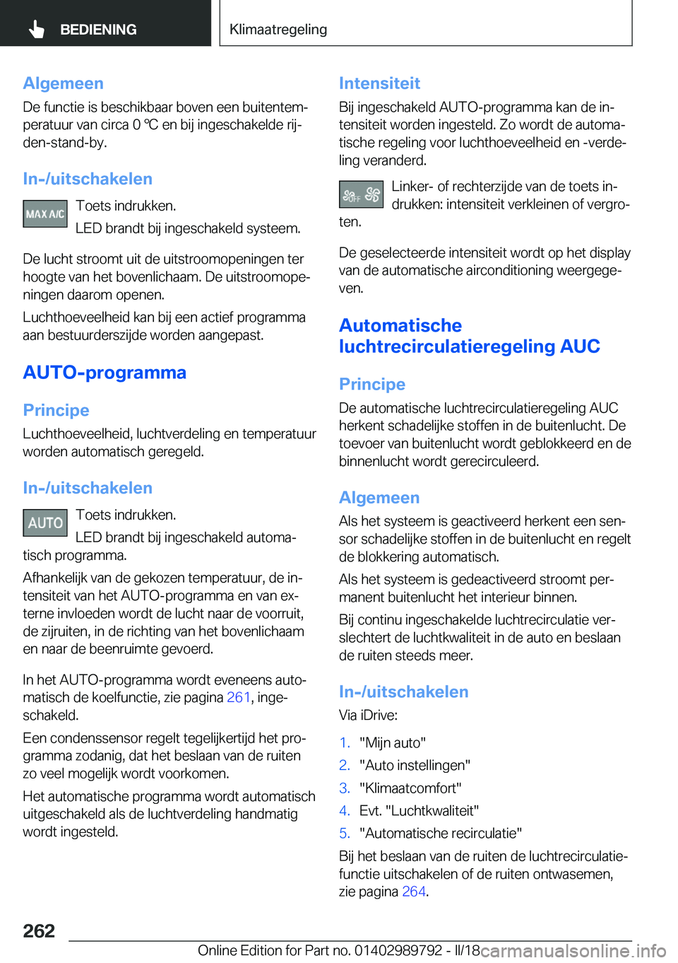 BMW M5 2018  Instructieboekjes (in Dutch) �A�l�g�e�m�e�e�n
�D�e� �f�u�n�c�t�i�e� �i�s� �b�e�s�c�h�i�k�b�a�a�r� �b�o�v�e�n� �e�e�n� �b�u�i�t�e�n�t�e�mj
�p�e�r�a�t�u�u�r� �v�a�n� �c�i�r�c�a� �0� 