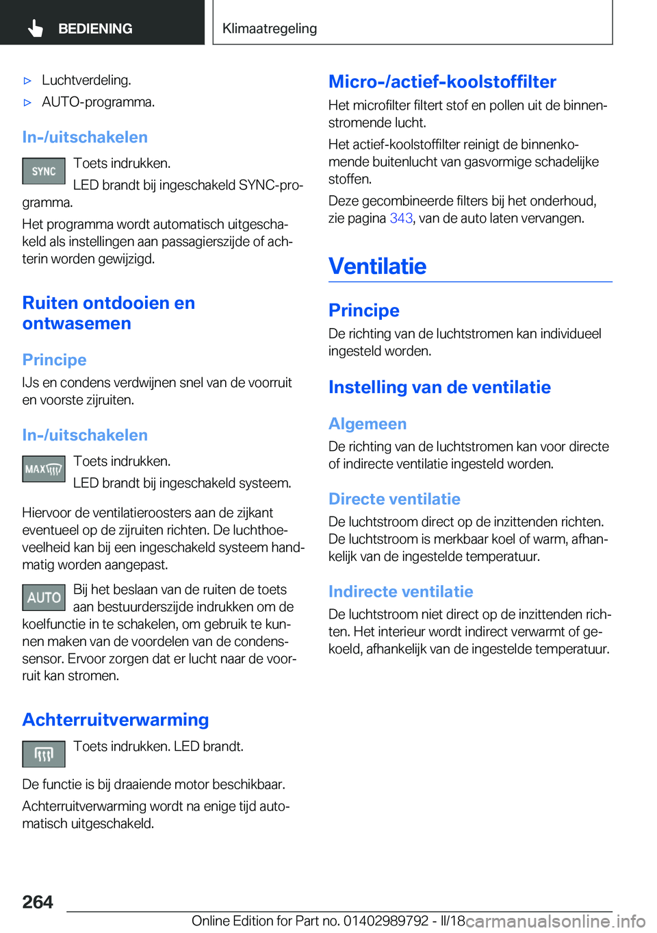BMW M5 2018  Instructieboekjes (in Dutch) 'x�L�u�c�h�t�v�e�r�d�e�l�i�n�g�.'x�A�U�T�O�-�p�r�o�g�r�a�m�m�a�.
�I�n�-�/�u�i�t�s�c�h�a�k�e�l�e�n�T�o�e�t�s� �i�n�d�r�u�k�k�e�n�.
�L�E�D� �b�r�a�n�d�t� �b�i�j� �i�n�g�e�s�c�h�a�k�e�l�d� �S�Y�N