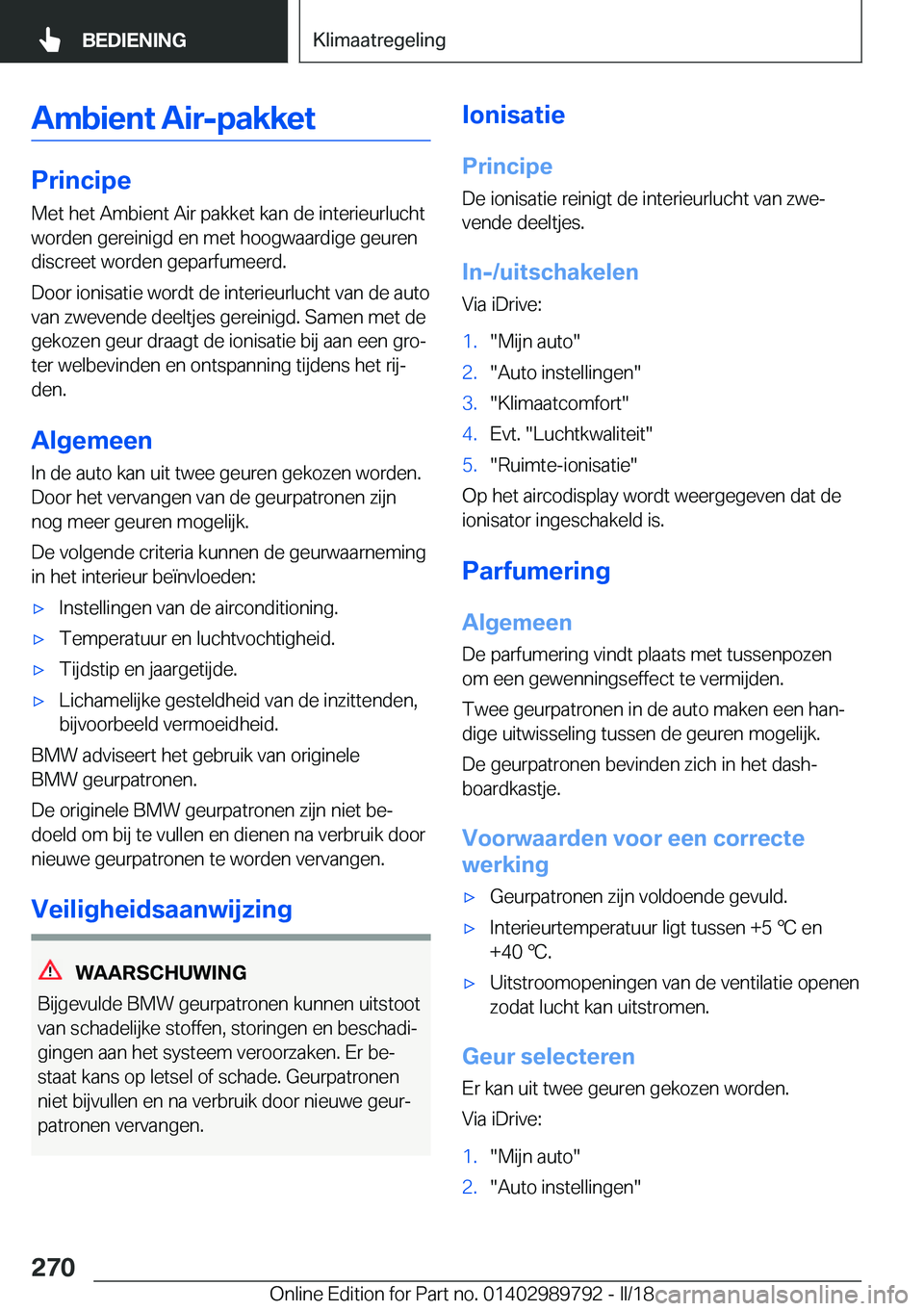 BMW M5 2018  Instructieboekjes (in Dutch) �A�m�b�i�e�n�t��A�i�r�-�p�a�k�k�e�t
�P�r�i�n�c�i�p�e
�M�e�t� �h�e�t� �A�m�b�i�e�n�t� �A�i�r� �p�a�k�k�e�t� �k�a�n� �d�e� �i�n�t�e�r�i�e�u�r�l�u�c�h�t �w�o�r�d�e�n� �g�e�r�e�i�n�i�g�d� �e�n� �m�e�t� �