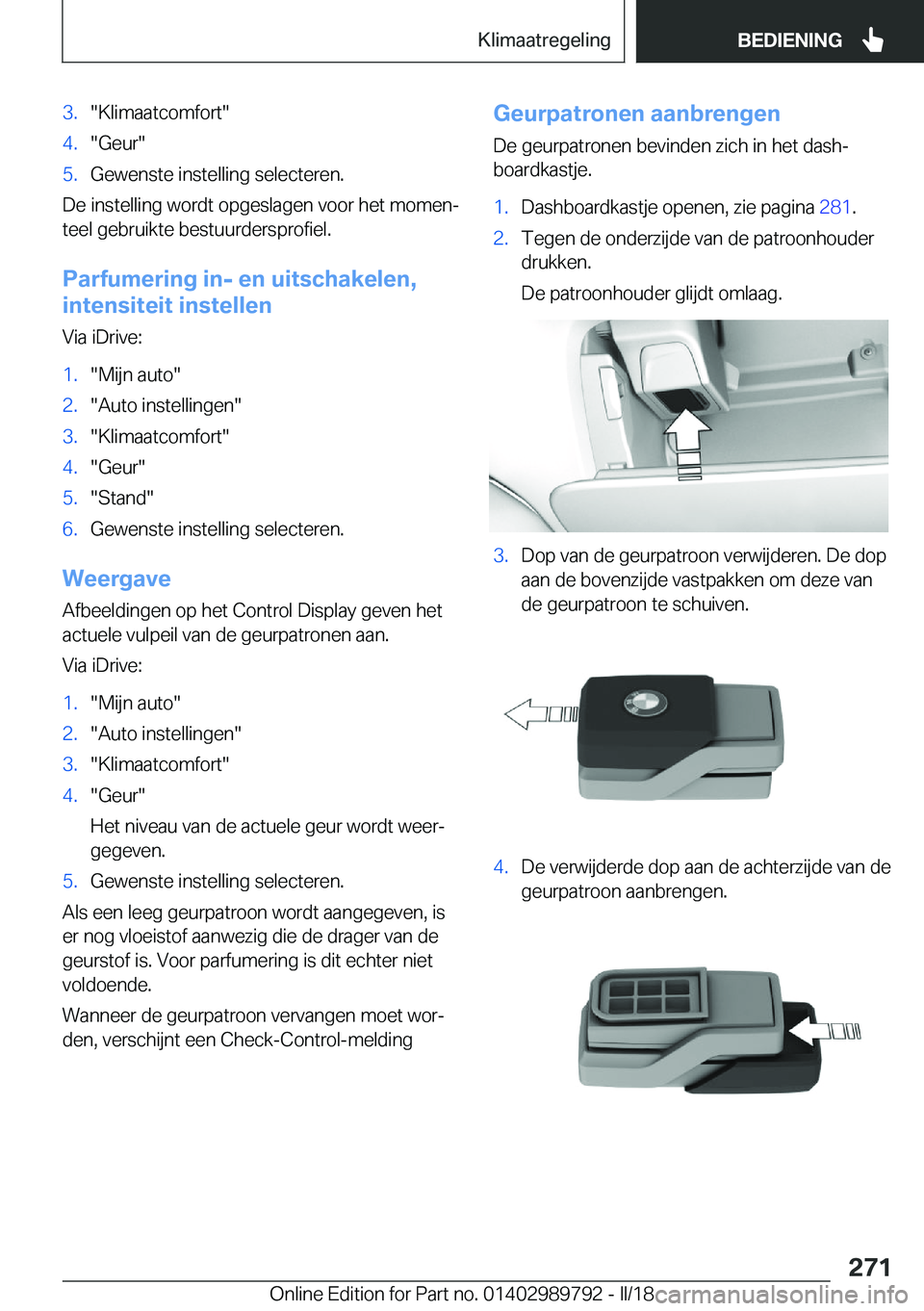 BMW M5 2018  Instructieboekjes (in Dutch) �3�.�"�K�l�i�m�a�a�t�c�o�m�f�o�r�t�"�4�.�"�G�e�u�r�"�5�.�G�e�w�e�n�s�t�e� �i�n�s�t�e�l�l�i�n�g� �s�e�l�e�c�t�e�r�e�n�.
�D�e� �i�n�s�t�e�l�l�i�n�g� �w�o�r�d�t� �o�p�g�e�s�l�a�g�e�n� �v�