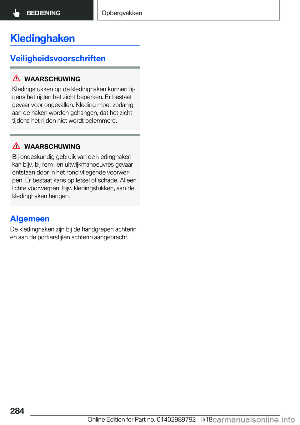 BMW M5 2018  Instructieboekjes (in Dutch) �K�l�e�d�i�n�g�h�a�k�e�n
�V�e�i�l�i�g�h�e�i�d�s�v�o�o�r�s�c�h�r�i�f�t�e�n
�W�A�A�R�S�C�H�U�W�I�N�G
�K�l�e�d�i�n�g�s�t�u�k�k�e�n� �o�p� �d�e� �k�l�e�d�i�n�g�h�a�k�e�n� �k�u�n�n�e�n� �t�i�jj �d�e�n�s� 