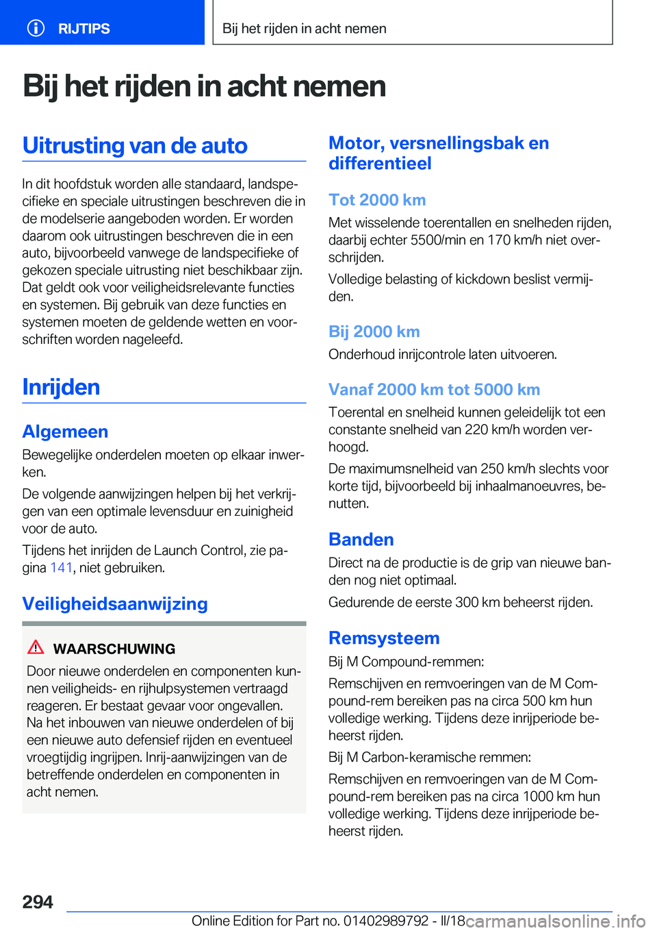 BMW M5 2018  Instructieboekjes (in Dutch) �B�i�j��h�e�t��r�i�j�d�e�n��i�n��a�c�h�t��n�e�m�e�n�U�i�t�r�u�s�t�i�n�g��v�a�n��d�e��a�u�t�o
�I�n� �d�i�t� �h�o�o�f�d�s�t�u�k� �w�o�r�d�e�n� �a�l�l�e� �s�t�a�n�d�a�a�r�d�,� �l�a�n�d�s�p�ej�c�