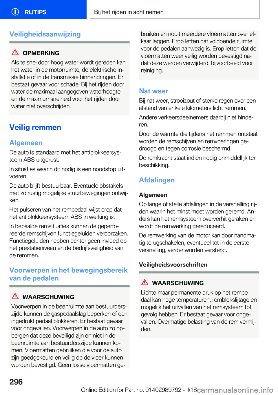 BMW M5 2018  Instructieboekjes (in Dutch) �V�e�i�l�i�g�h�e�i�d�s�a�a�n�w�i�j�z�i�n�g
�O�P�M�E�R�K�I�N�G
�A�l�s� �t�e� �s�n�e�l� �d�o�o�r� �h�o�o�g� �w�a�t�e�r� �w�o�r�d�t� �g�e�r�e�d�e�n� �k�a�n
�h�e�t� �w�a�t�e�r� �i�n� �d�e� �m�o�t�o�r�r�u�