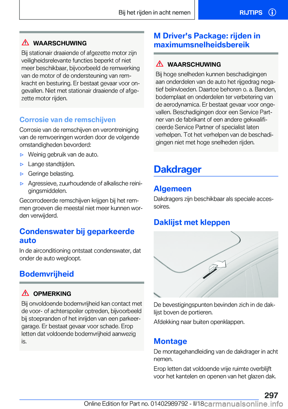 BMW M5 2018  Instructieboekjes (in Dutch) �W�A�A�R�S�C�H�U�W�I�N�G
�B�i�j� �s�t�a�t�i�o�n�a�i�r� �d�r�a�a�i�e�n�d�e� �o�f� �a�f�g�e�z�e�t�t�e� �m�o�t�o�r� �z�i�j�n
�v�e�i�l�i�g�h�e�i�d�s�r�e�l�e�v�a�n�t�e� �f�u�n�c�t�i�e�s� �b�e�p�e�r�k�t� �o