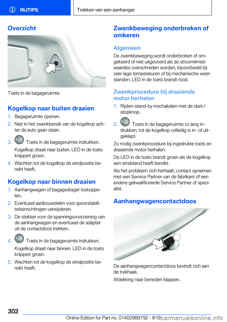 BMW M5 2018  Instructieboekjes (in Dutch) �O�v�e�r�z�i�c�h�t
�T�o�e�t�s� �i�n� �d�e� �b�a�g�a�g�e�r�u�i�m�t�e�.
�K�o�g�e�l�k�o�p��n�a�a�r��b�u�i�t�e�n��d�r�a�a�i�e�n
�1�.�B�a�g�a�g�e�r�u�i�m�t�e� �o�p�e�n�e�n�.�2�.�N�i�e�t� �i�n� �h�e�t� �