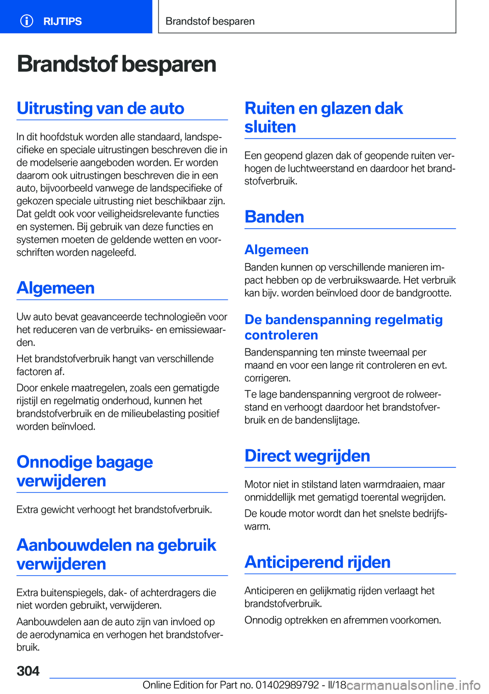 BMW M5 2018  Instructieboekjes (in Dutch) �B�r�a�n�d�s�t�o�f��b�e�s�p�a�r�e�n�U�i�t�r�u�s�t�i�n�g��v�a�n��d�e��a�u�t�o
�I�n� �d�i�t� �h�o�o�f�d�s�t�u�k� �w�o�r�d�e�n� �a�l�l�e� �s�t�a�n�d�a�a�r�d�,� �l�a�n�d�s�p�ej�c�i�f�i�e�k�e� �e�n� �