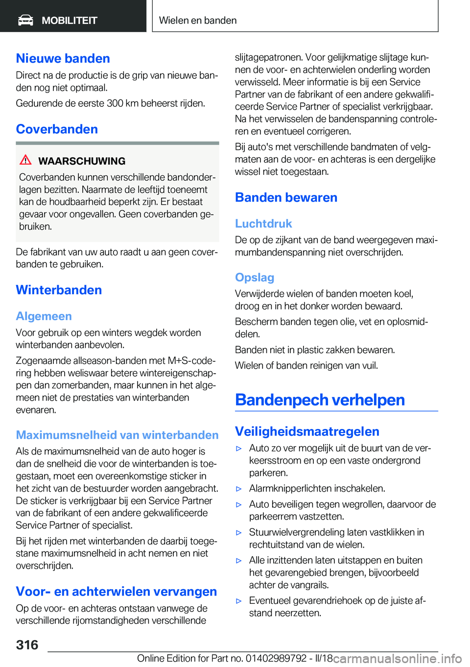 BMW M5 2018  Instructieboekjes (in Dutch) �N�i�e�u�w�e��b�a�n�d�e�n
�D�i�r�e�c�t� �n�a� �d�e� �p�r�o�d�u�c�t�i�e� �i�s� �d�e� �g�r�i�p� �v�a�n� �n�i�e�u�w�e� �b�a�nj
�d�e�n� �n�o�g� �n�i�e�t� �o�p�t�i�m�a�a�l�.
�G�e�d�u�r�e�n�d�e� �d�e� �e�