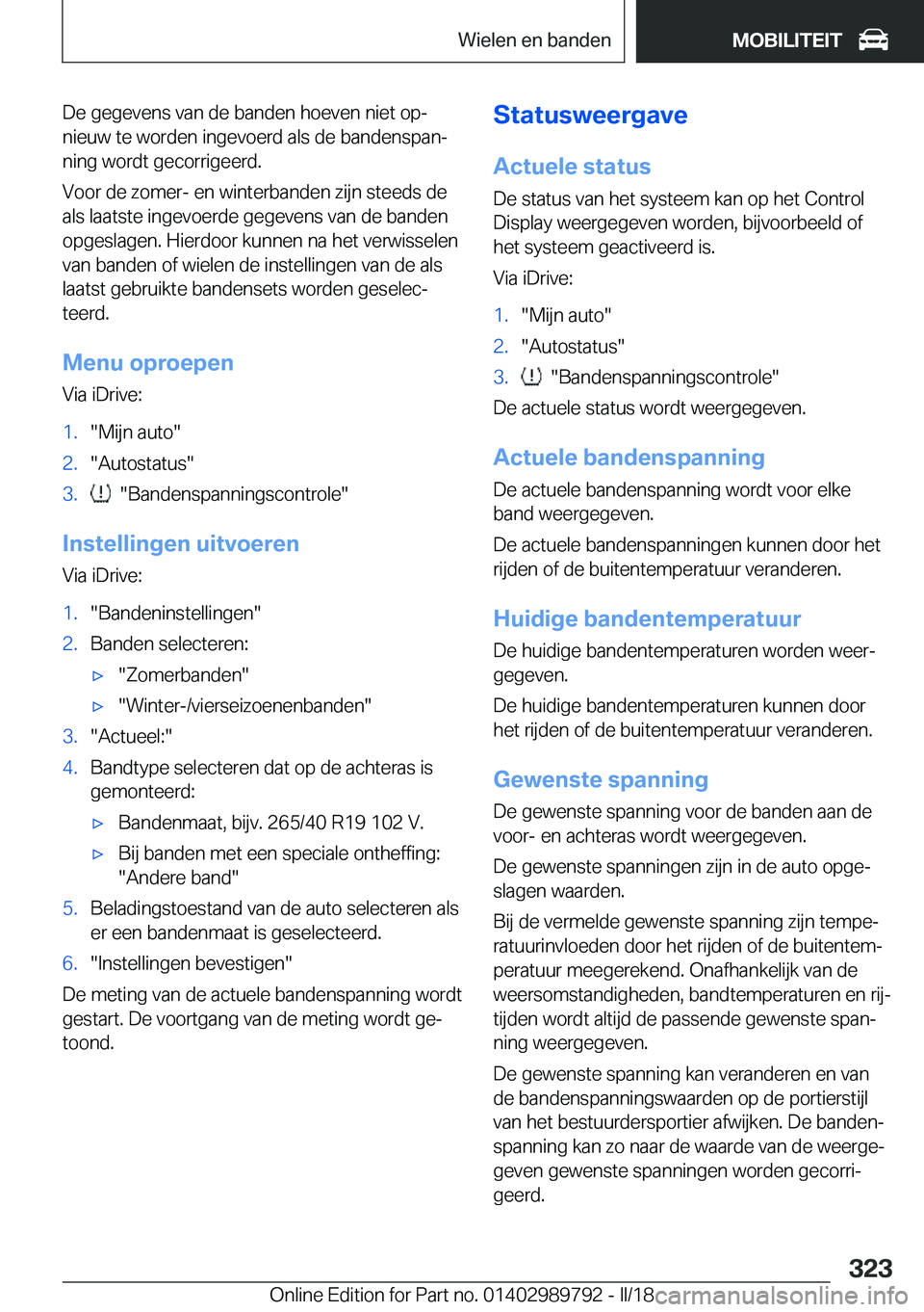 BMW M5 2018  Instructieboekjes (in Dutch) �D�e� �g�e�g�e�v�e�n�s� �v�a�n� �d�e� �b�a�n�d�e�n� �h�o�e�v�e�n� �n�i�e�t� �o�pj
�n�i�e�u�w� �t�e� �w�o�r�d�e�n� �i�n�g�e�v�o�e�r�d� �a�l�s� �d�e� �b�a�n�d�e�n�s�p�a�nj �n�i�n�g� �w�o�r�d�t� �g�e�c