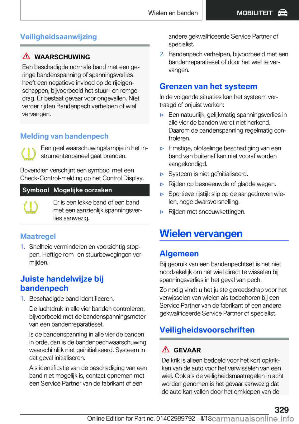 BMW M5 2018  Instructieboekjes (in Dutch) �V�e�i�l�i�g�h�e�i�d�s�a�a�n�w�i�j�z�i�n�g
�W�A�A�R�S�C�H�U�W�I�N�G
�E�e�n� �b�e�s�c�h�a�d�i�g�d�e� �n�o�r�m�a�l�e� �b�a�n�d� �m�e�t� �e�e�n� �g�ej
�r�i�n�g�e� �b�a�n�d�e�n�s�p�a�n�n�i�n�g� �o�f� �s�