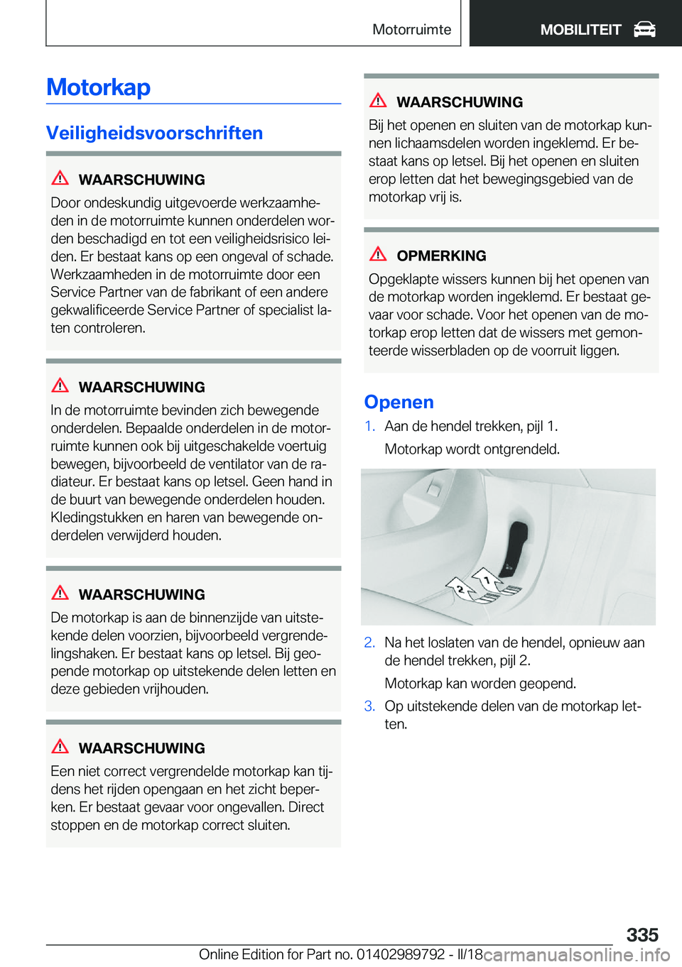 BMW M5 2018  Instructieboekjes (in Dutch) �M�o�t�o�r�k�a�p
�V�e�i�l�i�g�h�e�i�d�s�v�o�o�r�s�c�h�r�i�f�t�e�n
�W�A�A�R�S�C�H�U�W�I�N�G
�D�o�o�r� �o�n�d�e�s�k�u�n�d�i�g� �u�i�t�g�e�v�o�e�r�d�e� �w�e�r�k�z�a�a�m�h�ej �d�e�n� �i�n� �d�e� �m�o�t�o