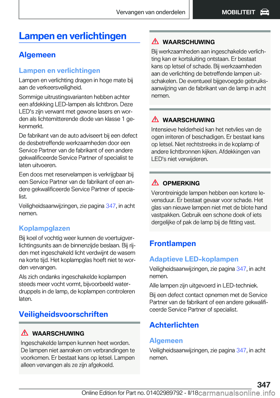 BMW M5 2018  Instructieboekjes (in Dutch) �L�a�m�p�e�n��e�n��v�e�r�l�i�c�h�t�i�n�g�e�n
�A�l�g�e�m�e�e�n
�L�a�m�p�e�n��e�n��v�e�r�l�i�c�h�t�i�n�g�e�n �L�a�m�p�e�n� �e�n� �v�e�r�l�i�c�h�t�i�n�g� �d�r�a�g�e�n� �i�n� �h�o�g�e� �m�a�t�e� �b�i�