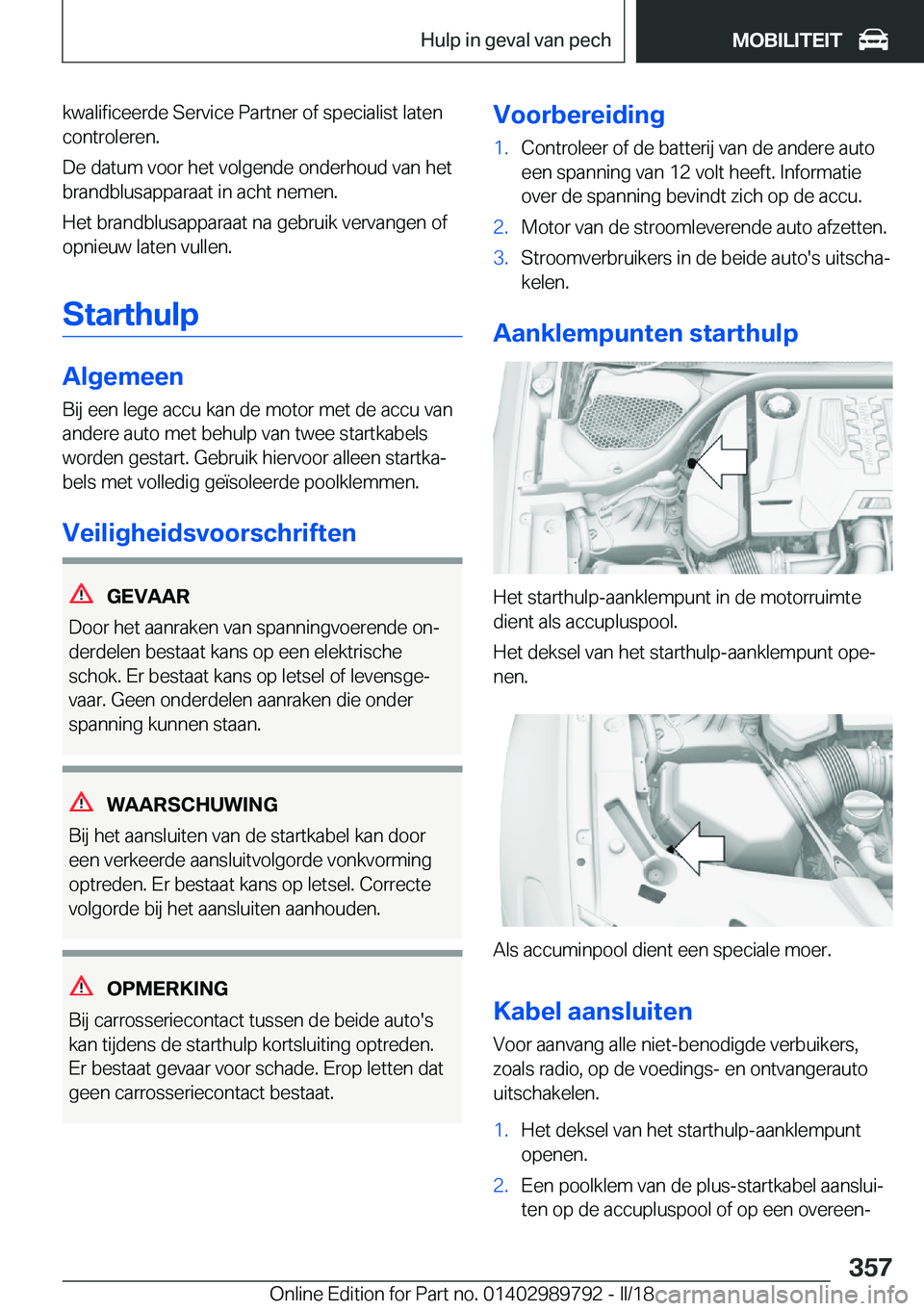 BMW M5 2018  Instructieboekjes (in Dutch) �k�w�a�l�i�f�i�c�e�e�r�d�e� �S�e�r�v�i�c�e� �P�a�r�t�n�e�r� �o�f� �s�p�e�c�i�a�l�i�s�t� �l�a�t�e�n�c�o�n�t�r�o�l�e�r�e�n�.
�D�e� �d�a�t�u�m� �v�o�o�r� �h�e�t� �v�o�l�g�e�n�d�e� �o�n�d�e�r�h�o�u�d� �v�