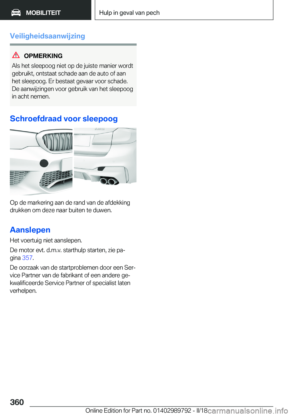 BMW M5 2018  Instructieboekjes (in Dutch) �V�e�i�l�i�g�h�e�i�d�s�a�a�n�w�i�j�z�i�n�g
�O�P�M�E�R�K�I�N�G
�A�l�s� �h�e�t� �s�l�e�e�p�o�o�g� �n�i�e�t� �o�p� �d�e� �j�u�i�s�t�e� �m�a�n�i�e�r� �w�o�r�d�t
�g�e�b�r�u�i�k�t�,� �o�n�t�s�t�a�a�t� �s�c�