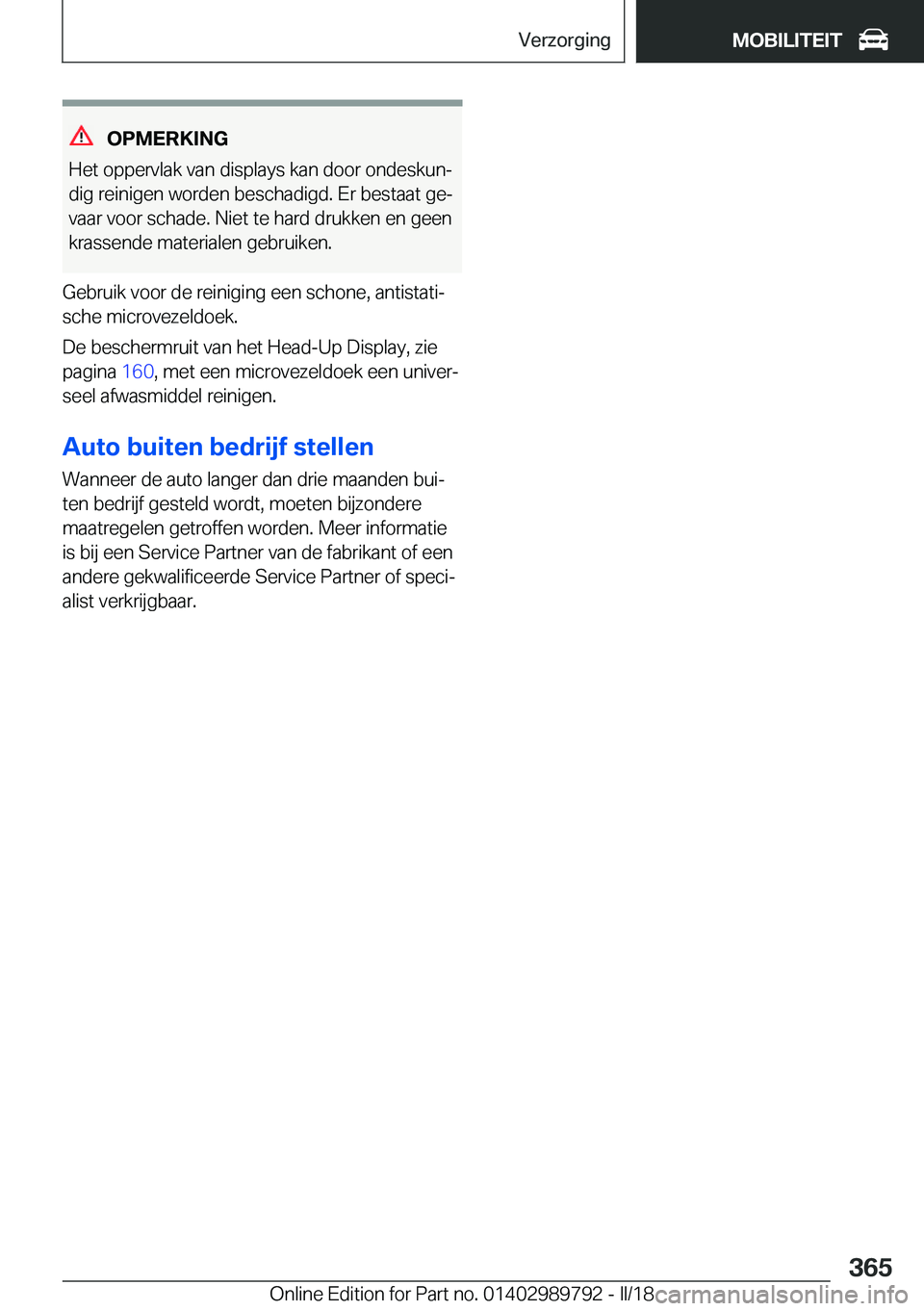 BMW M5 2018  Instructieboekjes (in Dutch) �O�P�M�E�R�K�I�N�G
�H�e�t� �o�p�p�e�r�v�l�a�k� �v�a�n� �d�i�s�p�l�a�y�s� �k�a�n� �d�o�o�r� �o�n�d�e�s�k�u�nj
�d�i�g� �r�e�i�n�i�g�e�n� �w�o�r�d�e�n� �b�e�s�c�h�a�d�i�g�d�.� �E�r� �b�e�s�t�a�a�t� �g�e