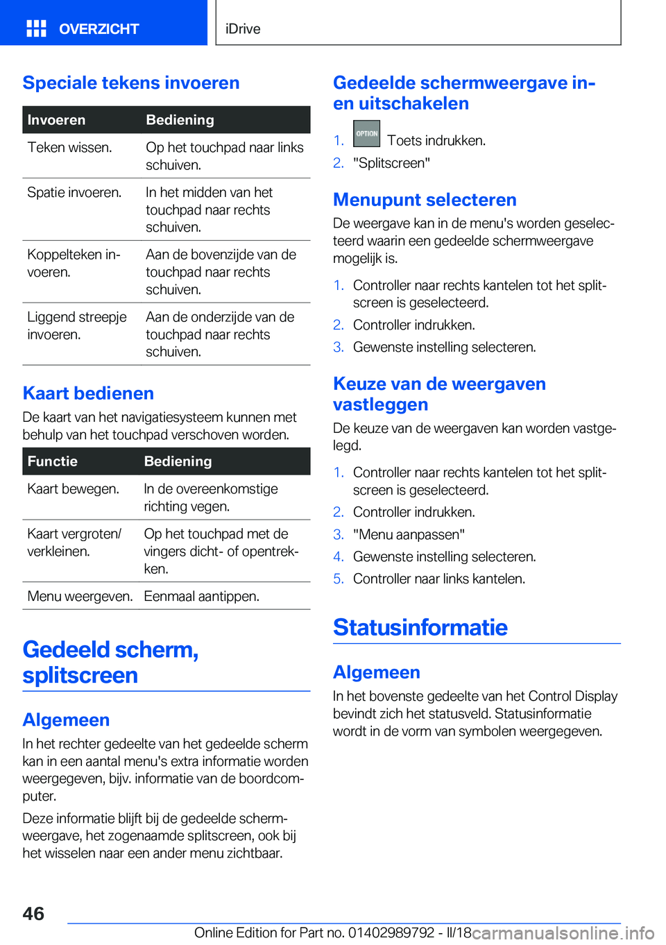 BMW M5 2018  Instructieboekjes (in Dutch) �S�p�e�c�i�a�l�e��t�e�k�e�n�s��i�n�v�o�e�r�e�n�I�n�v�o�e�r�e�n�B�e�d�i�e�n�i�n�g�T�e�k�e�n� �w�i�s�s�e�n�.�O�p� �h�e�t� �t�o�u�c�h�p�a�d� �n�a�a�r� �l�i�n�k�s
�s�c�h�u�i�v�e�n�.�S�p�a�t�i�e� �i�n�v�