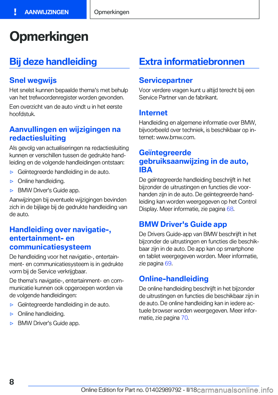 BMW M5 2018  Instructieboekjes (in Dutch) �O�p�m�e�r�k�i�n�g�e�n�B�i�j��d�e�z�e��h�a�n�d�l�e�i�d�i�n�g
�S�n�e�l��w�e�g�w�i�j�s
�H�e�t� �s�n�e�l�s�t� �k�u�n�n�e�n� �b�e�p�a�a�l�d�e� �t�h�e�m�a�'�s� �m�e�t� �b�e�h�u�l�p
�v�a�n� �h�e�t� �