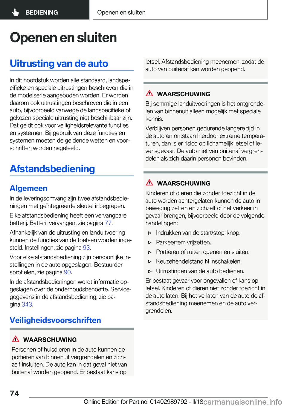 BMW M5 2018  Instructieboekjes (in Dutch) �O�p�e�n�e�n��e�n��s�l�u�i�t�e�n�U�i�t�r�u�s�t�i�n�g��v�a�n��d�e��a�u�t�o
�I�n� �d�i�t� �h�o�o�f�d�s�t�u�k� �w�o�r�d�e�n� �a�l�l�e� �s�t�a�n�d�a�a�r�d�,� �l�a�n�d�s�p�ej�c�i�f�i�e�k�e� �e�n� �s�