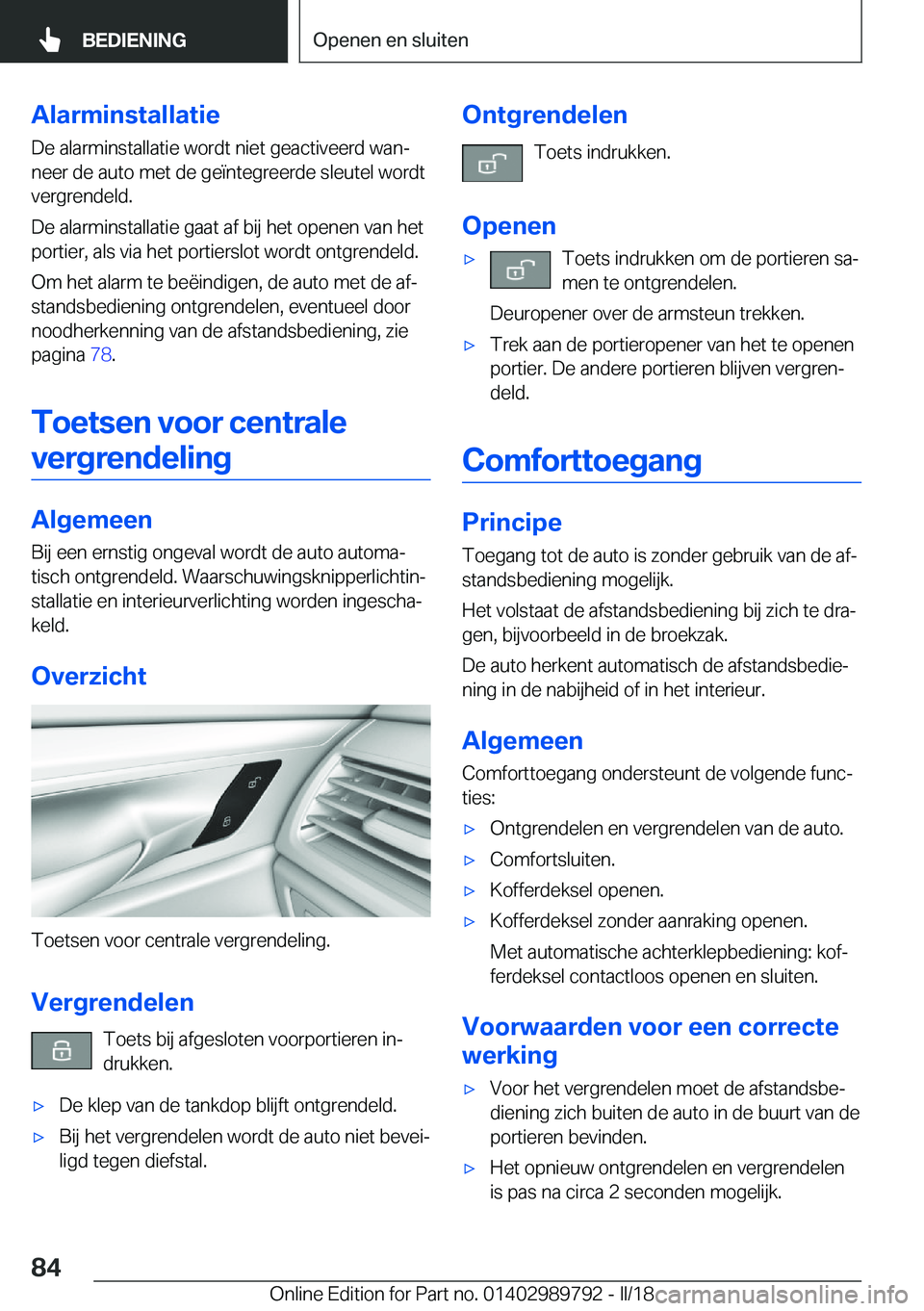 BMW M5 2018  Instructieboekjes (in Dutch) �A�l�a�r�m�i�n�s�t�a�l�l�a�t�i�e
�D�e� �a�l�a�r�m�i�n�s�t�a�l�l�a�t�i�e� �w�o�r�d�t� �n�i�e�t� �g�e�a�c�t�i�v�e�e�r�d� �w�a�nj �n�e�e�r� �d�e� �a�u�t�o� �m�e�t� �d�e� �g�e�ï�n�t�e�g�r�e�e�r�d�e� �s�
