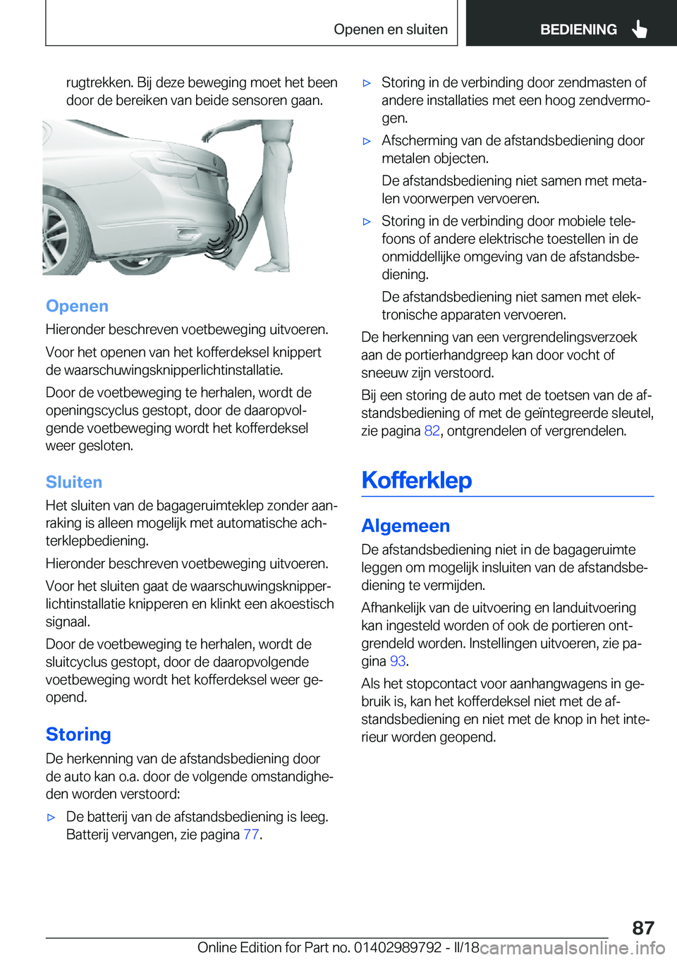BMW M5 2018  Instructieboekjes (in Dutch) �r�u�g�t�r�e�k�k�e�n�.� �B�i�j� �d�e�z�e� �b�e�w�e�g�i�n�g� �m�o�e�t� �h�e�t� �b�e�e�n
�d�o�o�r� �d�e� �b�e�r�e�i�k�e�n� �v�a�n� �b�e�i�d�e� �s�e�n�s�o�r�e�n� �g�a�a�n�.
�O�p�e�n�e�n
�H�i�e�r�o�n�d�e�