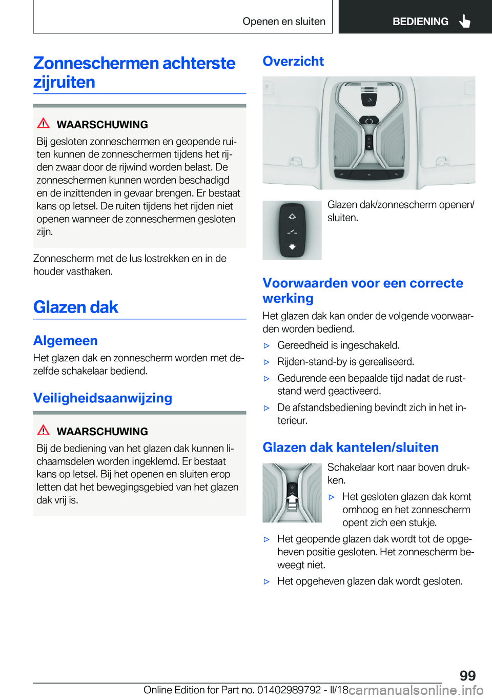 BMW M5 2018  Instructieboekjes (in Dutch) �Z�o�n�n�e�s�c�h�e�r�m�e�n��a�c�h�t�e�r�s�t�e�z�i�j�r�u�i�t�e�n
�W�A�A�R�S�C�H�U�W�I�N�G
�B�i�j� �g�e�s�l�o�t�e�n� �z�o�n�n�e�s�c�h�e�r�m�e�n� �e�n� �g�e�o�p�e�n�d�e� �r�u�ij
�t�e�n� �k�u�n�n�e�n� �