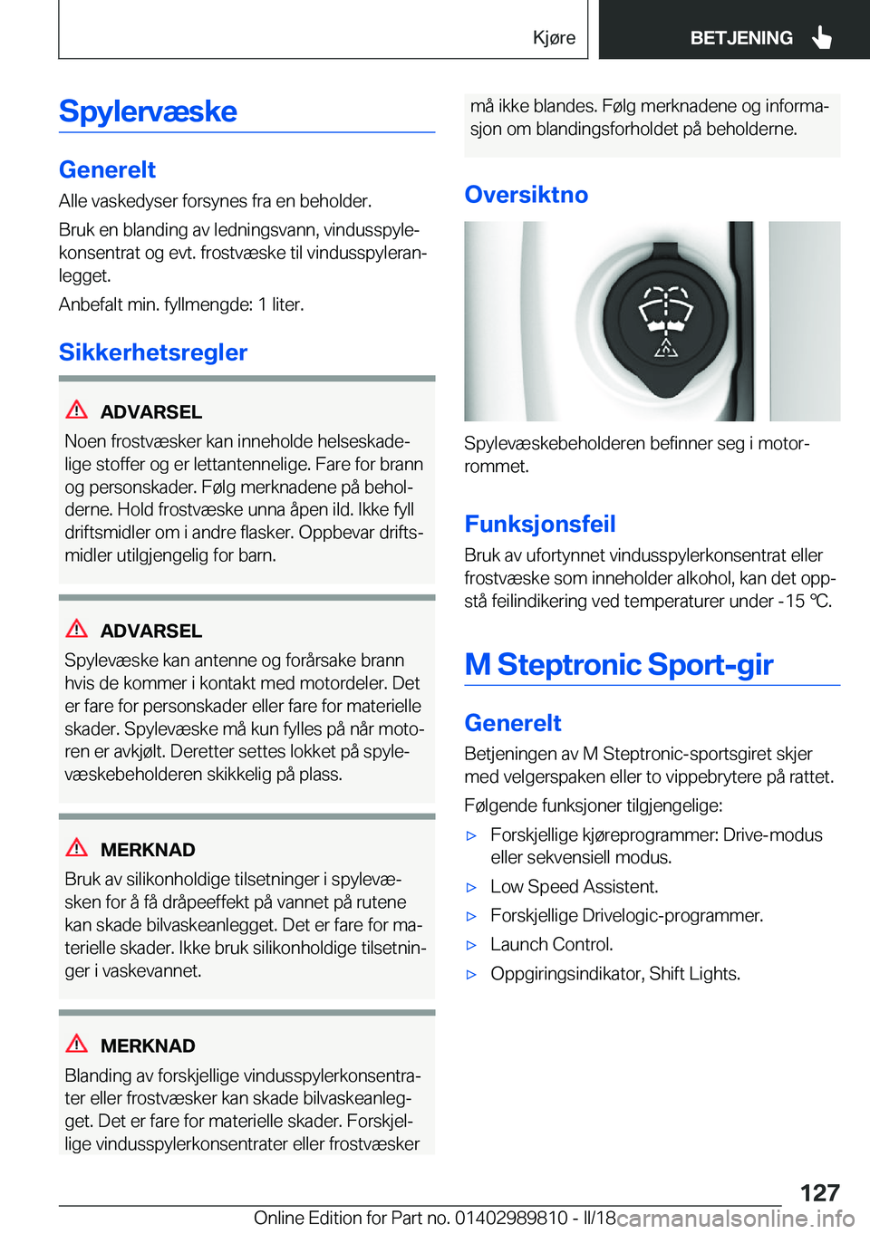 BMW M5 2018  InstruksjonsbØker (in Norwegian) �S�p�y�l�e�r�v�æ�s�k�e
�G�e�n�e�r�e�l�t�A�l�l�e� �v�a�s�k�e�d�y�s�e�r� �f�o�r�s�y�n�e�s� �f�r�a� �e�n� �b�e�h�o�l�d�e�r�.�B�r�u�k� �e�n� �b�l�a�n�d�i�n�g� �a�v� �l�e�d�n�i�n�g�s�v�a�n�n�,� �v�i�n�d�u