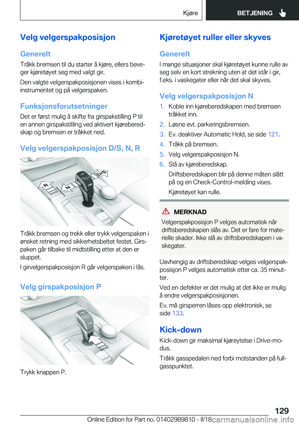 BMW M5 2018  InstruksjonsbØker (in Norwegian) �V�e�l�g��v�e�l�g�e�r�s�p�a�k�p�o�s�i�s�j�o�n
�G�e�n�e�r�e�l�t �T�r�å�k�k� �b�r�e�m�s�e�n� �t�i�l� �d�u� �s�t�a�r�t�e�r� �å� �k�j�