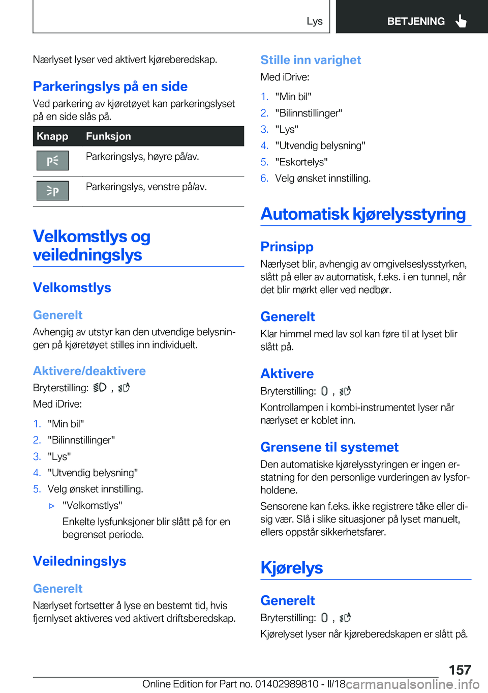 BMW M5 2018  InstruksjonsbØker (in Norwegian) �N�æ�r�l�y�s�e�t� �l�y�s�e�r� �v�e�d� �a�k�t�i�v�e�r�t� �k�j�