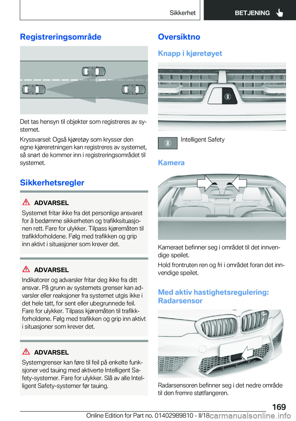 BMW M5 2018  InstruksjonsbØker (in Norwegian) �R�e�g�i�s�t�r�e�r�i�n�g�s�o�m�r�å�d�e
�D�e�t� �t�a�s� �h�e�n�s�y�n� �t�i�l� �o�b�j�e�k�t�e�r� �s�o�m� �r�e�g�i�s�t�r�e�r�e�s� �a�v� �s�yj�s�t�e�m�e�t�.
�K�r�y�s�s�v�a�r�s�e�l�:� �O�g�s�å� �k�j�
