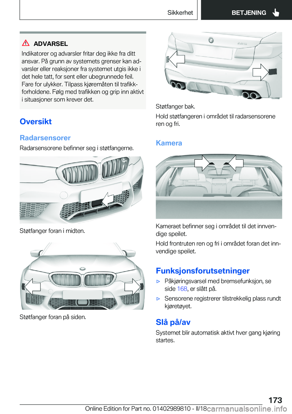 BMW M5 2018  InstruksjonsbØker (in Norwegian) �A�D�V�A�R�S�E�L
�I�n�d�i�k�a�t�o�r�e�r� �o�g� �a�d�v�a�r�s�l�e�r� �f�r�i�t�a�r� �d�e�g� �i�k�k�e� �f�r�a� �d�i�t�t �a�n�s�v�a�r�.� �P�å� �g�r�u�n�n� �a�v� �s�y�s�t�e�m�e�t�s� �g�r�e�n�s�e�r� �k�a�n�