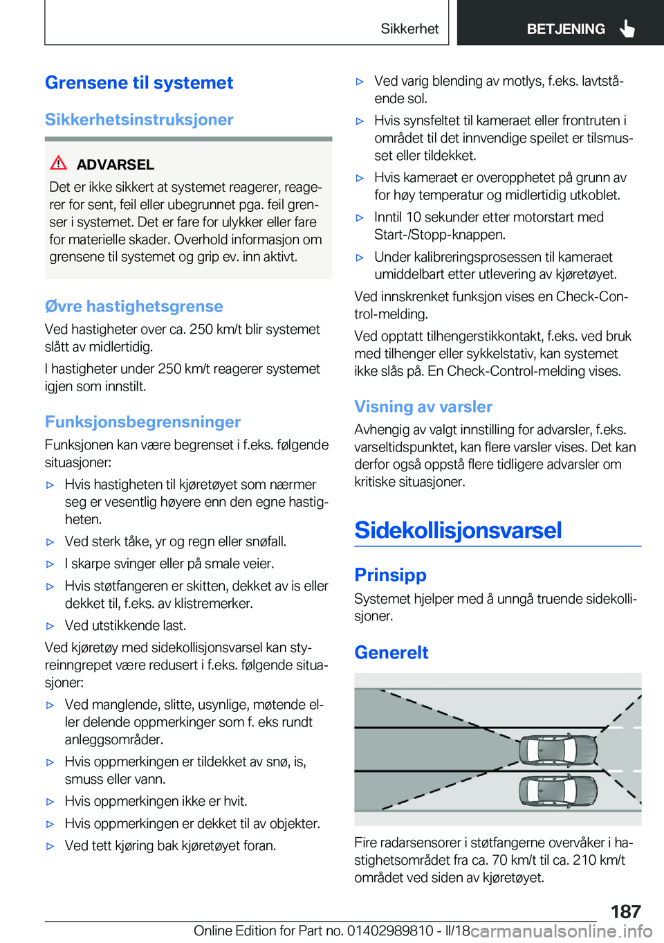 BMW M5 2018  InstruksjonsbØker (in Norwegian) �G�r�e�n�s�e�n�e��t�i�l��s�y�s�t�e�m�e�t
�S�i�k�k�e�r�h�e�t�s�i�n�s�t�r�u�k�s�j�o�n�e�r
�A�D�V�A�R�S�E�L
�D�e�t� �e�r� �i�k�k�e� �s�i�k�k�e�r�t� �a�t� �s�y�s�t�e�m�e�t� �r�e�a�g�e�r�e�r�,� �r�e�a�g�