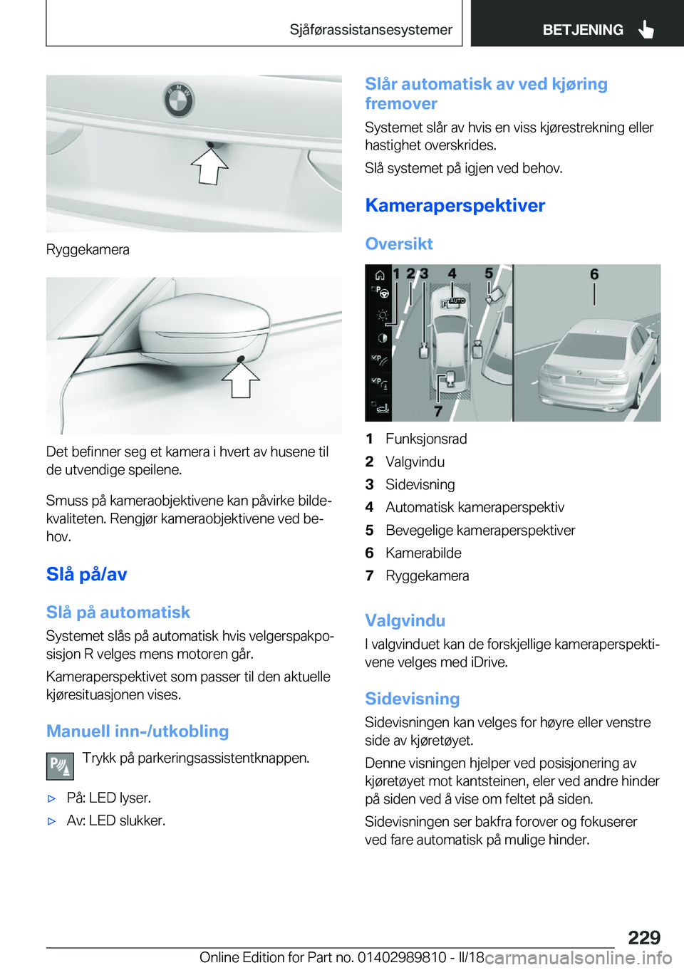 BMW M5 2018  InstruksjonsbØker (in Norwegian) �R�y�g�g�e�k�a�m�e�r�a
�D�e�t� �b�e�f�i�n�n�e�r� �s�e�g� �e�t� �k�a�m�e�r�a� �i� �h�v�e�r�t� �a�v� �h�u�s�e�n�e� �t�i�l
�d�e� �u�t�v�e�n�d�i�g�e� �s�p�e�i�l�e�n�e�.
�S�m�u�s�s� �p�å� �k�a�m�e�r�a�o�b