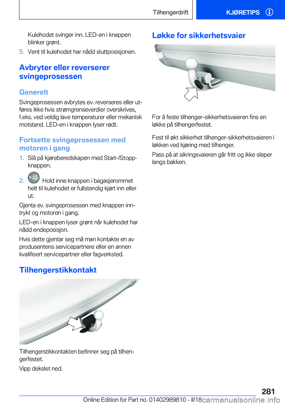 BMW M5 2018  InstruksjonsbØker (in Norwegian) �K�u�l�e�h�o�d�e�t� �s�v�i�n�g�e�r� �i�n�n�.� �L�E�D�-�e�n� �i� �k�n�a�p�p�e�n�b�l�i�n�k�e�r� �g�r�