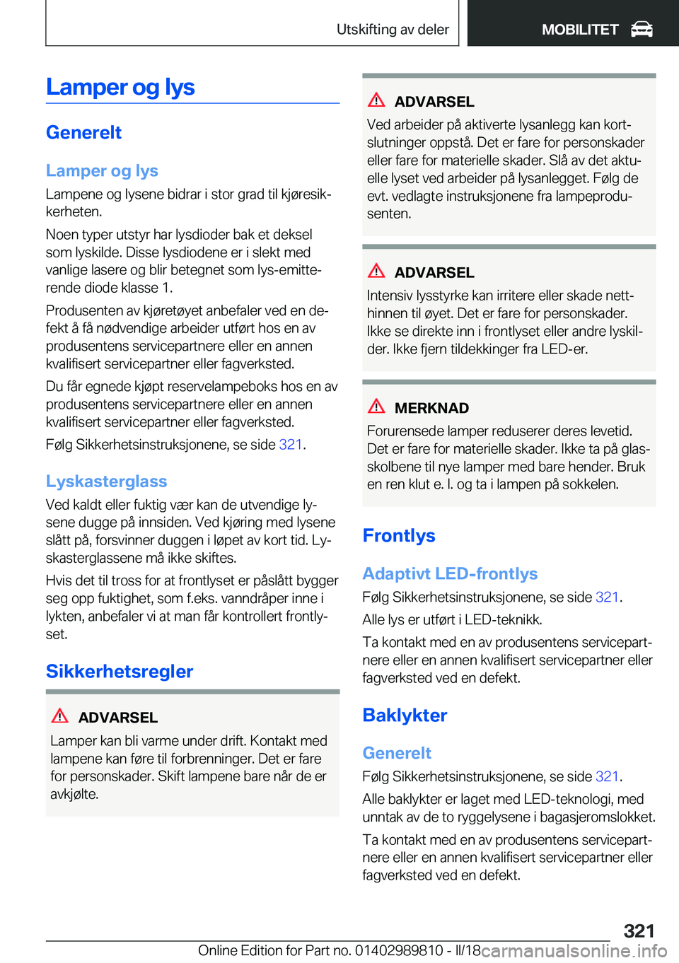 BMW M5 2018  InstruksjonsbØker (in Norwegian) �L�a�m�p�e�r��o�g��l�y�s
�G�e�n�e�r�e�l�t
�L�a�m�p�e�r��o�g��l�y�s
�L�a�m�p�e�n�e� �o�g� �l�y�s�e�n�e� �b�i�d�r�a�r� �i� �s�t�o�r� �g�r�a�d� �t�i�l� �k�j�