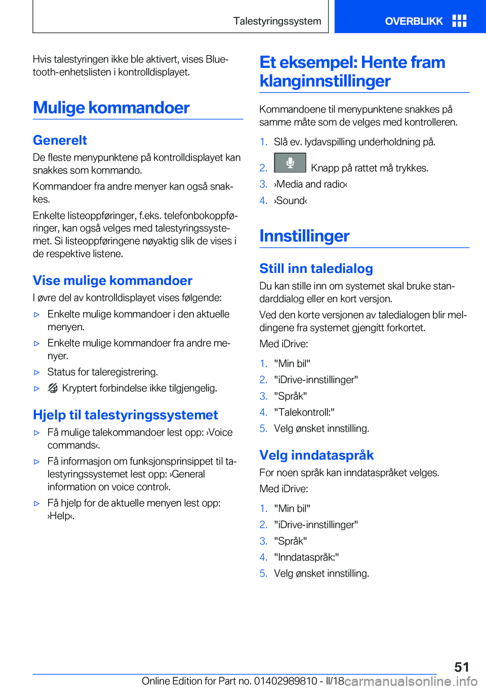 BMW M5 2018  InstruksjonsbØker (in Norwegian) �H�v�i�s� �t�a�l�e�s�t�y�r�i�n�g�e�n� �i�k�k�e� �b�l�e� �a�k�t�i�v�e�r�t�,� �v�i�s�e�s� �B�l�u�ej�t�o�o�t�h�-�e�n�h�e�t�s�l�i�s�t�e�n� �i� �k�o�n�t�r�o�l�l�d�i�s�p�l�a�y�e�t�.
�M�u�l�i�g�e��k�o�m�m�