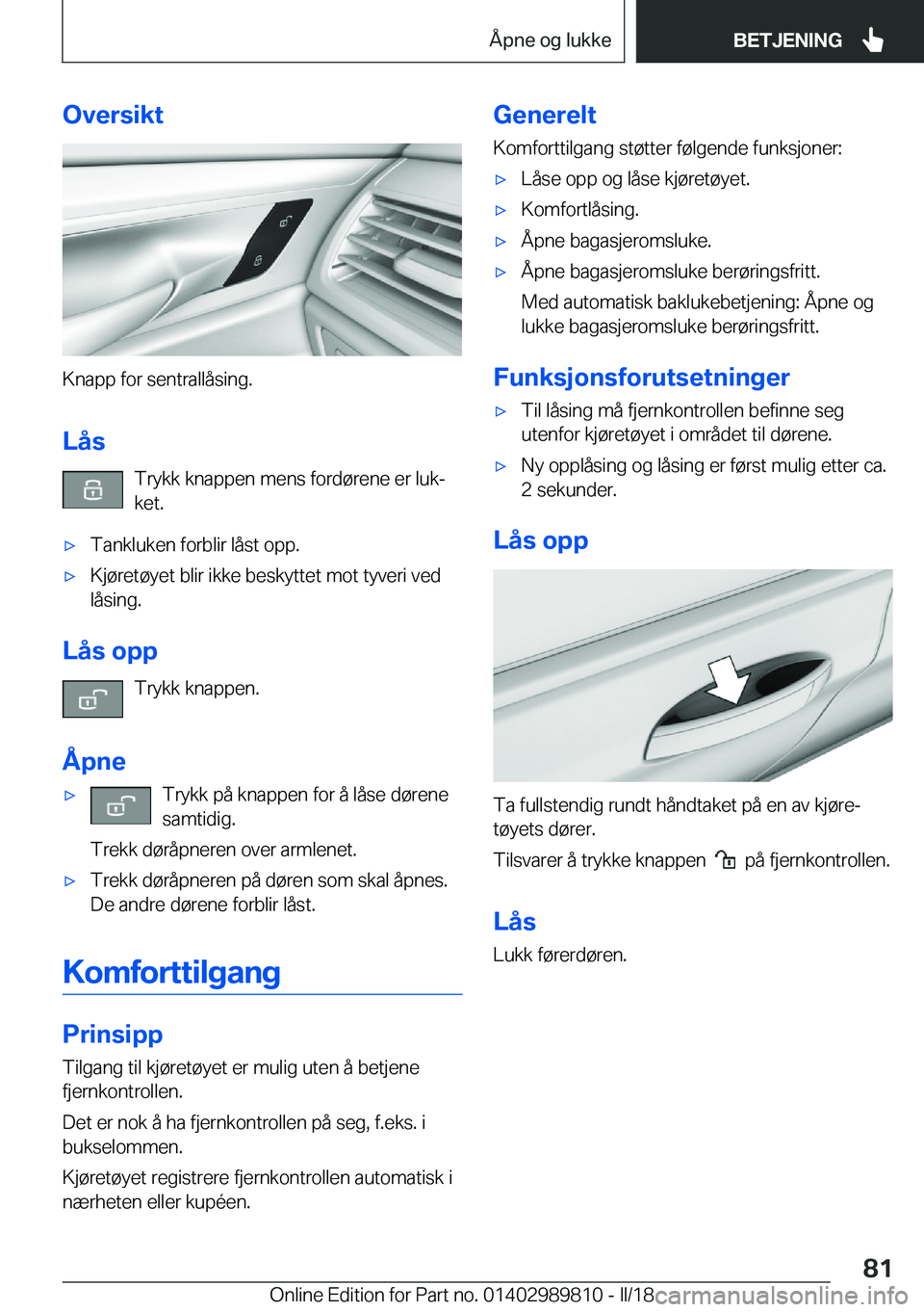 BMW M5 2018  InstruksjonsbØker (in Norwegian) �O�v�e�r�s�i�k�t
�K�n�a�p�p� �f�o�r� �s�e�n�t�r�a�l�l�å�s�i�n�g�.
�L�å�s �T�r�y�k�k� �k�n�a�p�p�e�n� �m�e�n�s� �f�o�r�d�