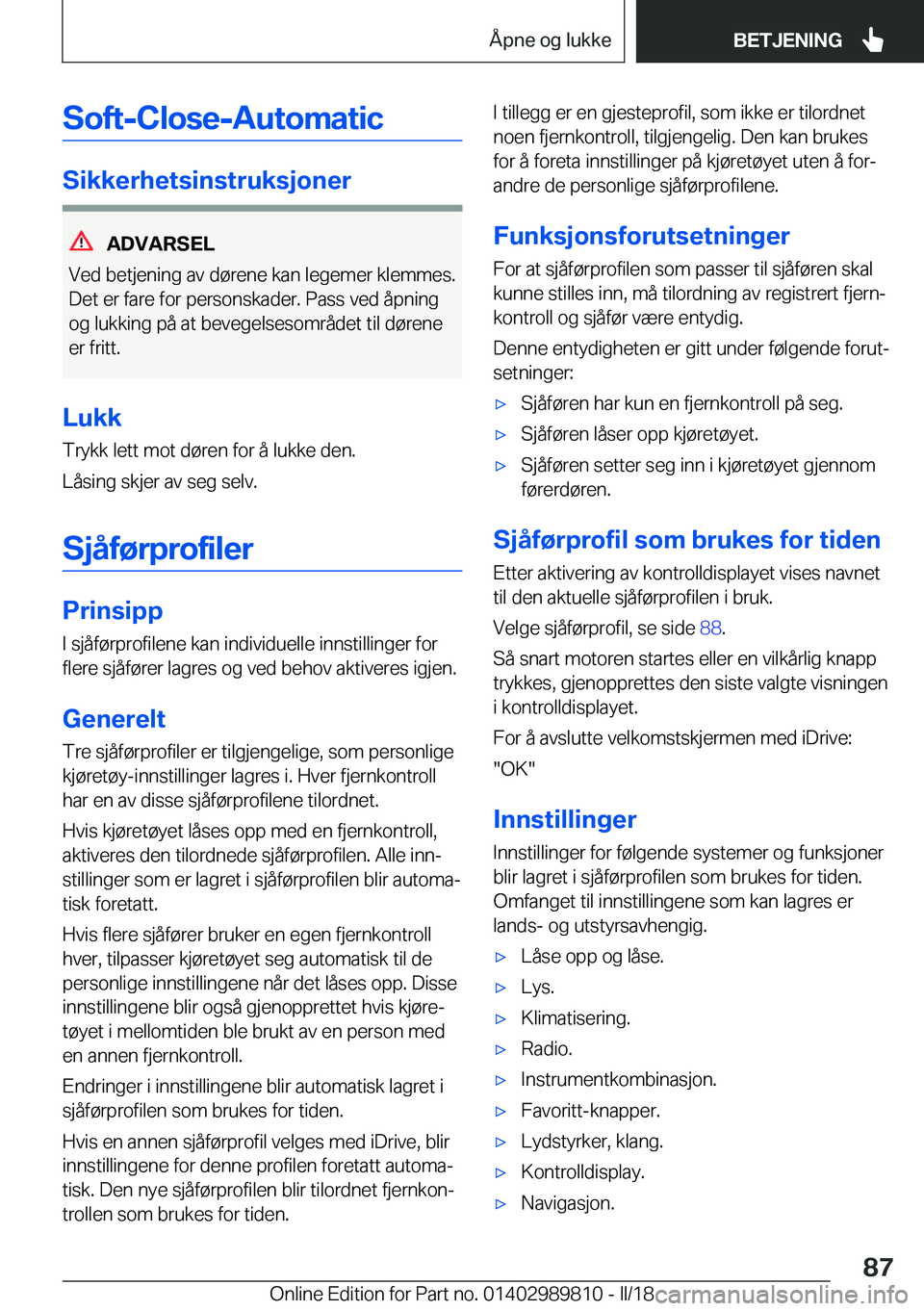 BMW M5 2018  InstruksjonsbØker (in Norwegian) �S�o�f�t�-�C�l�o�s�e�-�A�u�t�o�m�a�t�i�c
�S�i�k�k�e�r�h�e�t�s�i�n�s�t�r�u�k�s�j�o�n�e�r
�A�D�V�A�R�S�E�L
�V�e�d� �b�e�t�j�e�n�i�n�g� �a�v� �d�