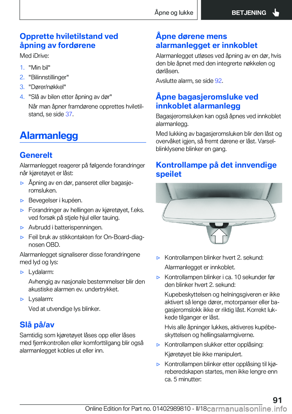 BMW M5 2018  InstruksjonsbØker (in Norwegian) �O�p�p�r�e�t�t�e��h�v�i�l�e�t�i�l�s�t�a�n�d��v�e�d
�å�p�n�i�n�g��a�v��f�o�r�d�
