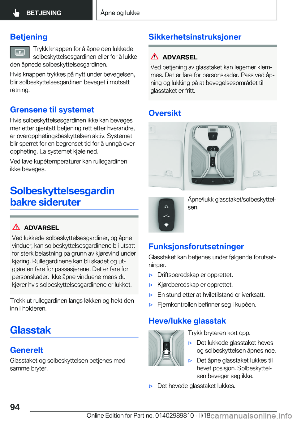 BMW M5 2018  InstruksjonsbØker (in Norwegian) �B�e�t�j�e�n�i�n�g�T�r�y�k�k� �k�n�a�p�p�e�n� �f�o�r� �å� �å�p�n�e� �d�e�n� �l�u�k�k�e�d�e
�s�o�l�b�e�s�k�y�t�t�e�l�s�e�s�g�a�r�d�i�n�e�n� �e�l�l�e�r� �f�o�r� �å� �l�u�k�k�e
�d�e�n� �å�p�n�e�d�e� 