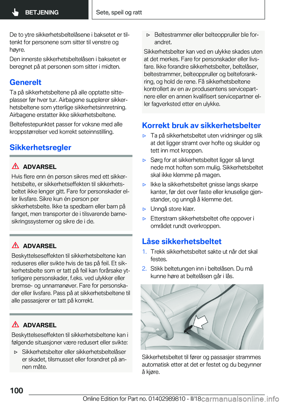BMW M5 2018  InstruksjonsbØker (in Norwegian) �D�e� �t�o� �y�t�r�e� �s�i�k�k�e�r�h�e�t�s�b�e�l�t�e�l�å�s�e�n�e� �i� �b�a�k�s�e�t�e�t� �e�r� �t�i�lj
�t�e�n�k�t� �f�o�r� �p�e�r�s�o�n�e�n�e� �s�o�m� �s�i�t�t�e�r� �t�i�l� �v�e�n�s�t�r�e� �o�g
�h�