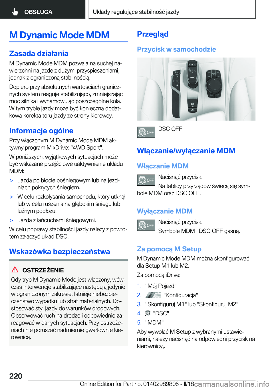 BMW M5 2018  Instrukcja obsługi (in Polish) �M��D�y�n�a�m�i�c��M�o�d�e��M�D�M
�Z�a�s�a�d�a��d�z�i�a�ł�a�n�i�a
�M� �D�y�n�a�m�i�c� �M�o�d�e� �M�D�M� �p�o�z�w�a�l�a� �n�a� �s�u�c�h�e�j� �n�aj
�w�i�e�r�z�c�h�n�i� �n�a� �j�a�z�d�