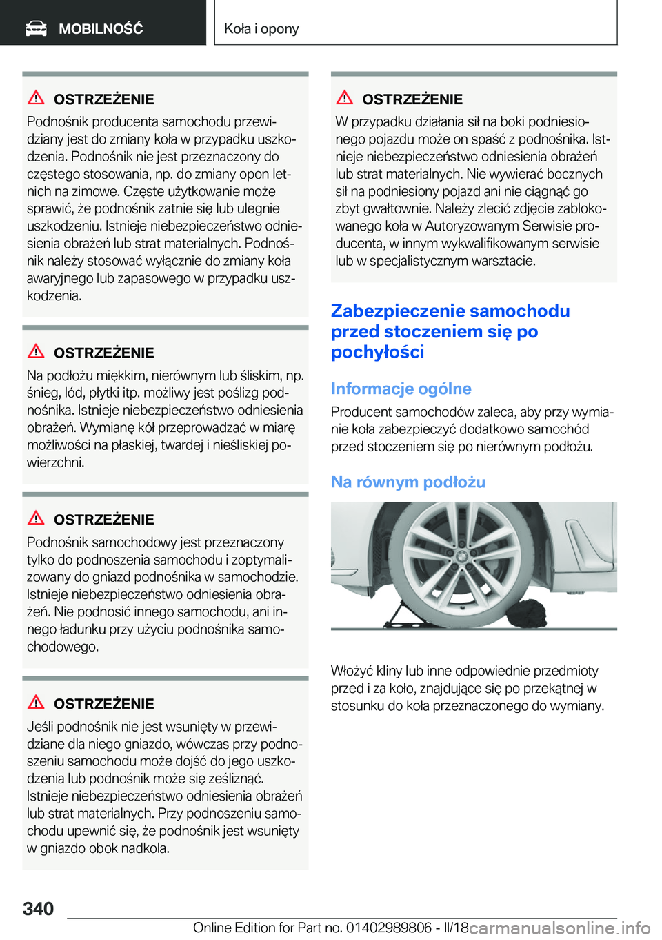 BMW M5 2018  Instrukcja obsługi (in Polish) �O�S�T�R�Z�E8�E�N�I�E
�P�o�d�n�o �n�i�k� �p�r�o�d�u�c�e�n�t�a� �s�a�m�o�c�h�o�d�u� �p�r�z�e�w�ij �d�z�i�a�n�y� �j�e�s�t� �d�o� �z�m�i�a�n�y� �k�o�ł�a� �w� �p�r�z�y�p�a�d�k�u� �u�s�z�k�oj
�d�z�e�n