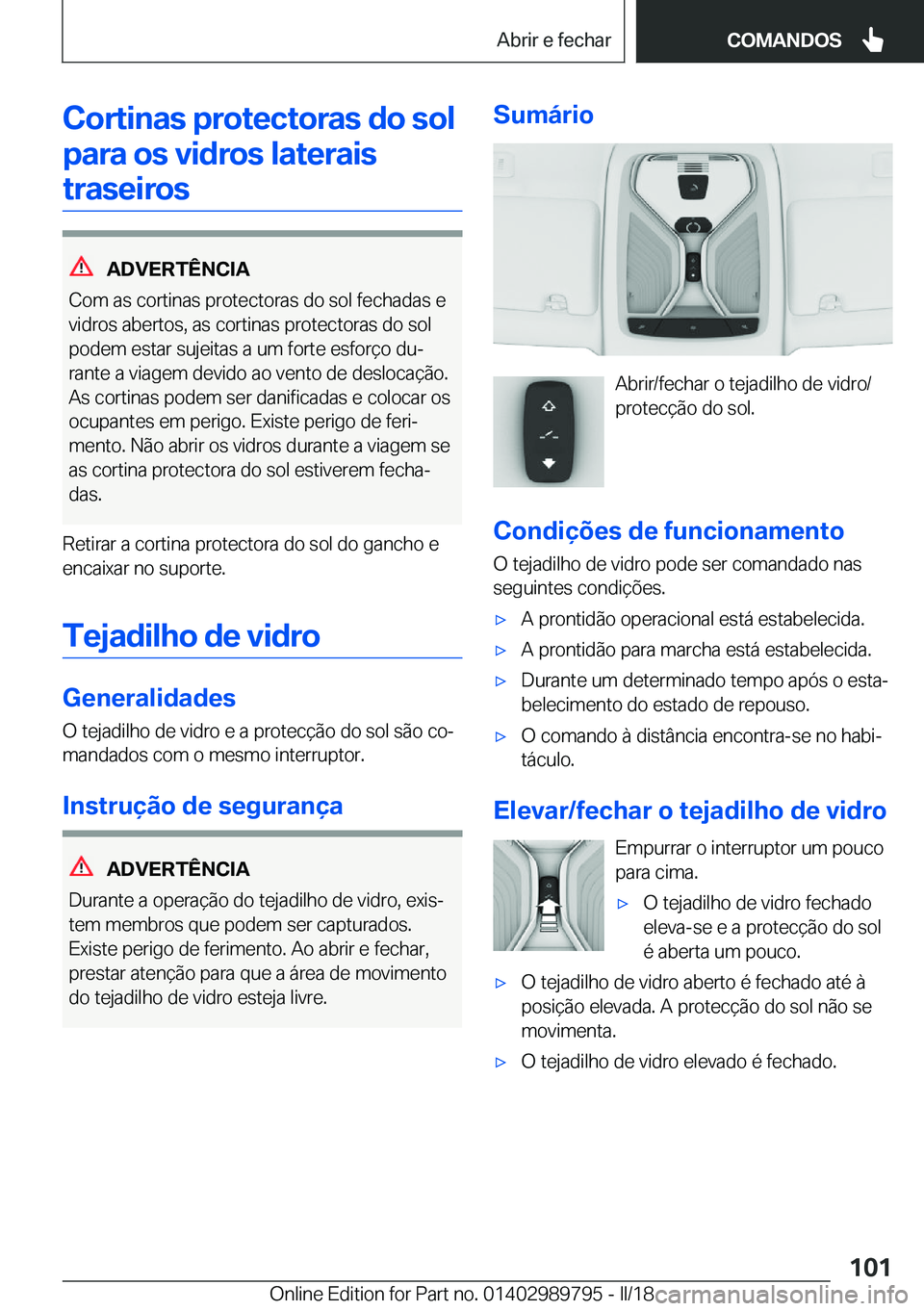 BMW M5 2018  Manual do condutor (in Portuguese) �C�o�r�t�i�n�a�s��p�r�o�t�e�c�t�o�r�a�s��d�o��s�o�l�p�a�r�a��o�s��v�i�d�r�o�s��l�a�t�e�r�a�i�s�t�r�a�s�e�i�r�o�s
�A�D�V�E�R�T�