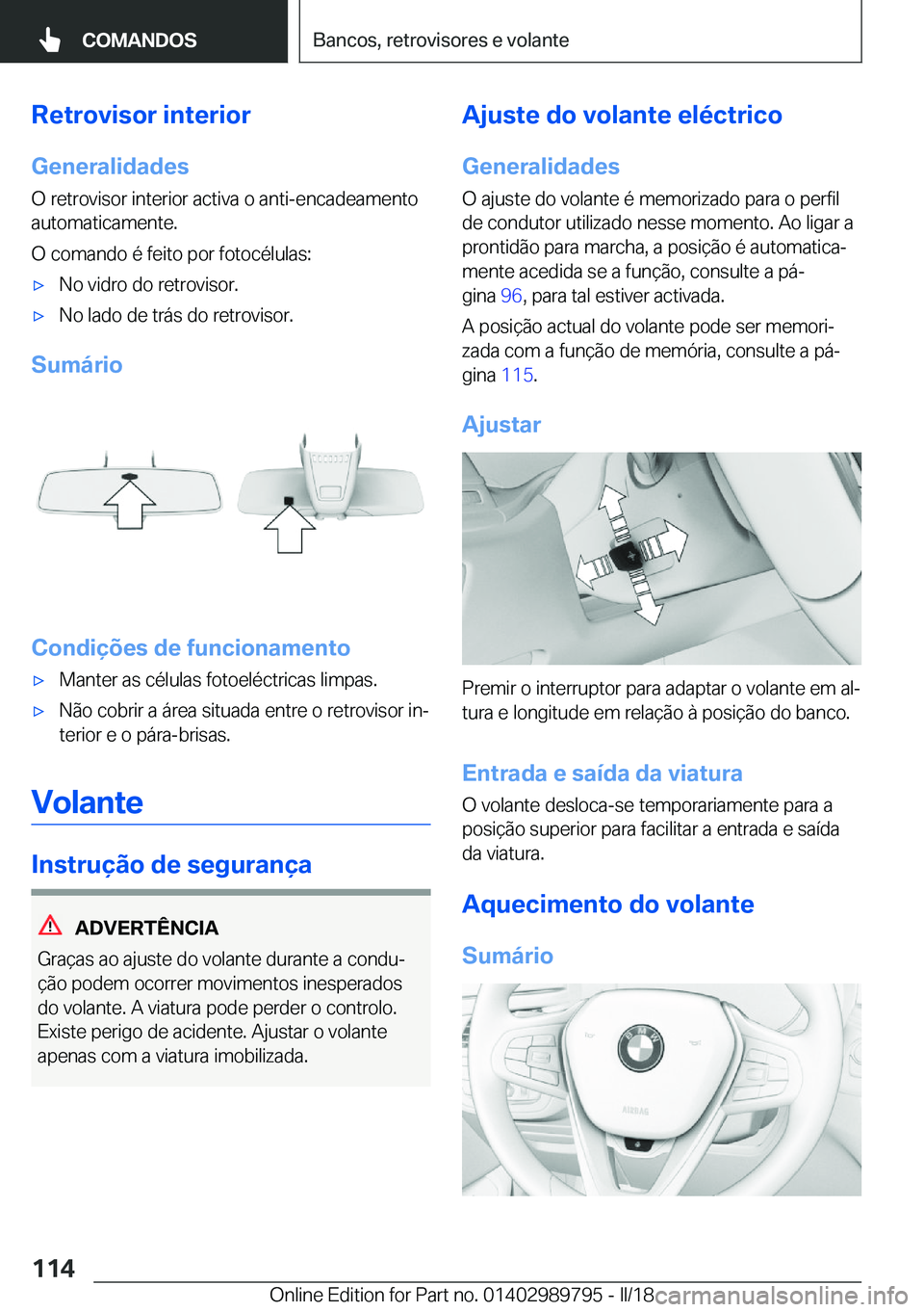 BMW M5 2018  Manual do condutor (in Portuguese) �R�e�t�r�o�v�i�s�o�r��i�n�t�e�r�i�o�r�G�e�n�e�r�a�l�i�d�a�d�e�s
�O� �r�e�t�r�o�v�i�s�o�r� �i�n�t�e�r�i�o�r� �a�c�t�i�v�a� �o� �a�n�t�i�-�e�n�c�a�d�e�a�m�e�n�t�o
�a�u�t�o�m�a�t�i�c�a�m�e�n�t�e�.
�O� �