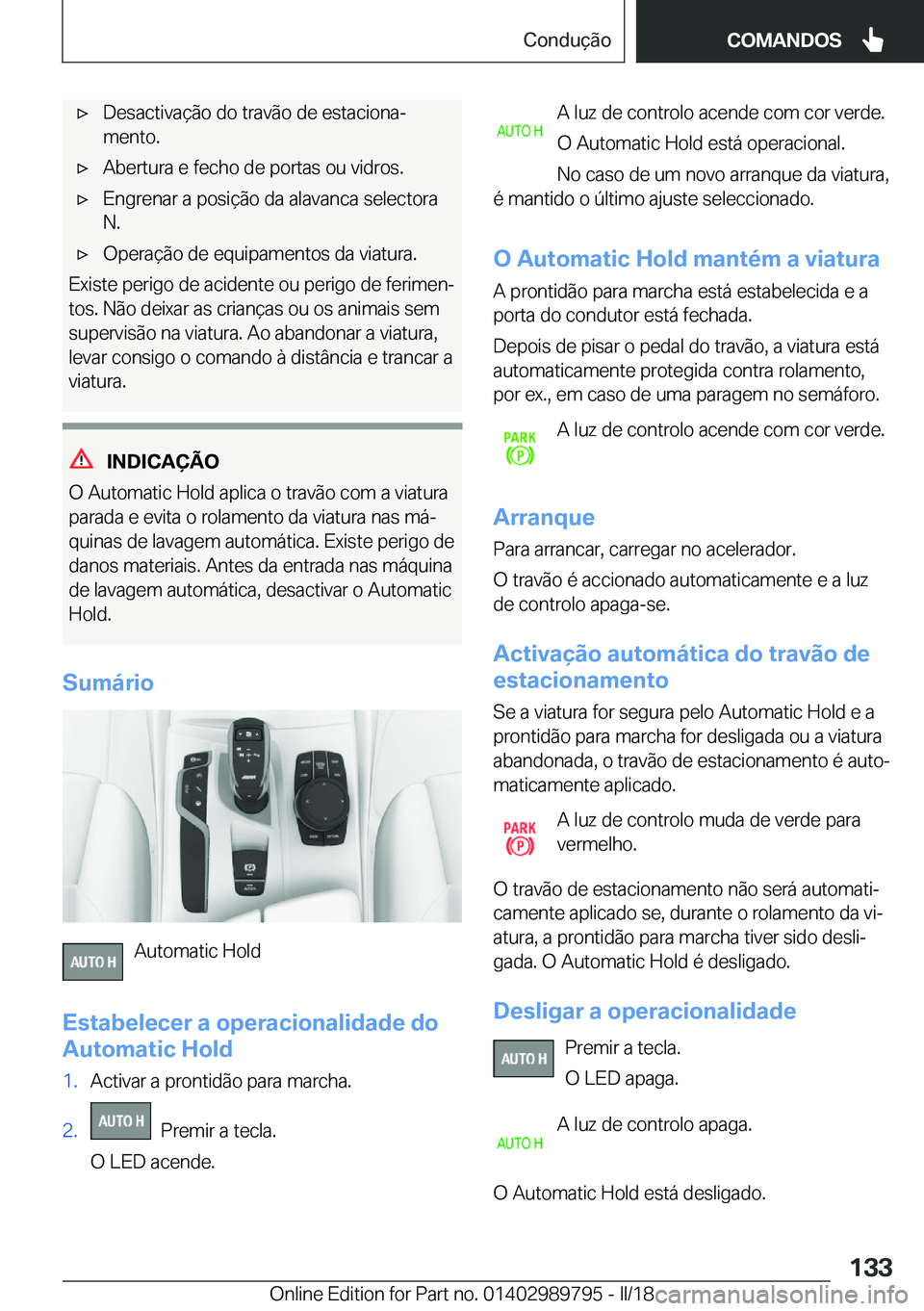 BMW M5 2018  Manual do condutor (in Portuguese) 'x�D�e�s�a�c�t�i�v�a�ç�ã�o� �d�o� �t�r�a�v�ã�o� �d�e� �e�s�t�a�c�i�o�n�aª
�m�e�n�t�o�.'x�A�b�e�r�t�u�r�a� �e� �f�e�c�h�o� �d�e� �p�o�r�t�a�s� �o�u� �v�i�d�r�o�s�.'x�E�n�g�r�e�n�a�r� �