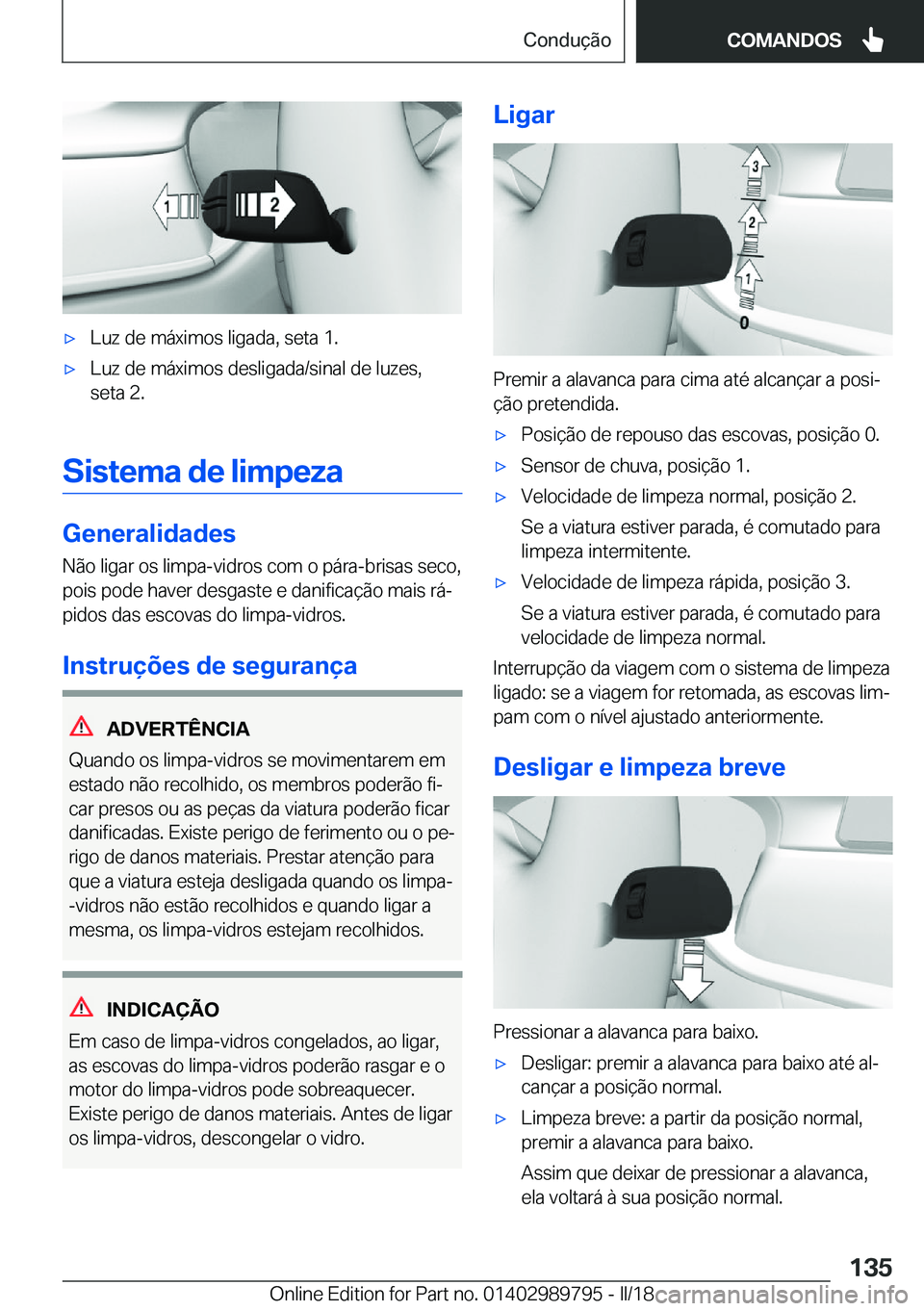 BMW M5 2018  Manual do condutor (in Portuguese) 'x�L�u�z� �d�e� �m�á�x�i�m�o�s� �l�i�g�a�d�a�,� �s�e�t�a� �1�.'x�L�u�z� �d�e� �m�á�x�i�m�o�s� �d�e�s�l�i�g�a�d�a�/�s�i�n�a�l� �d�e� �l�u�z�e�s�,�s�e�t�a� �2�.
�S�i�s�t�e�m�a��d�e��l�i�m�p�